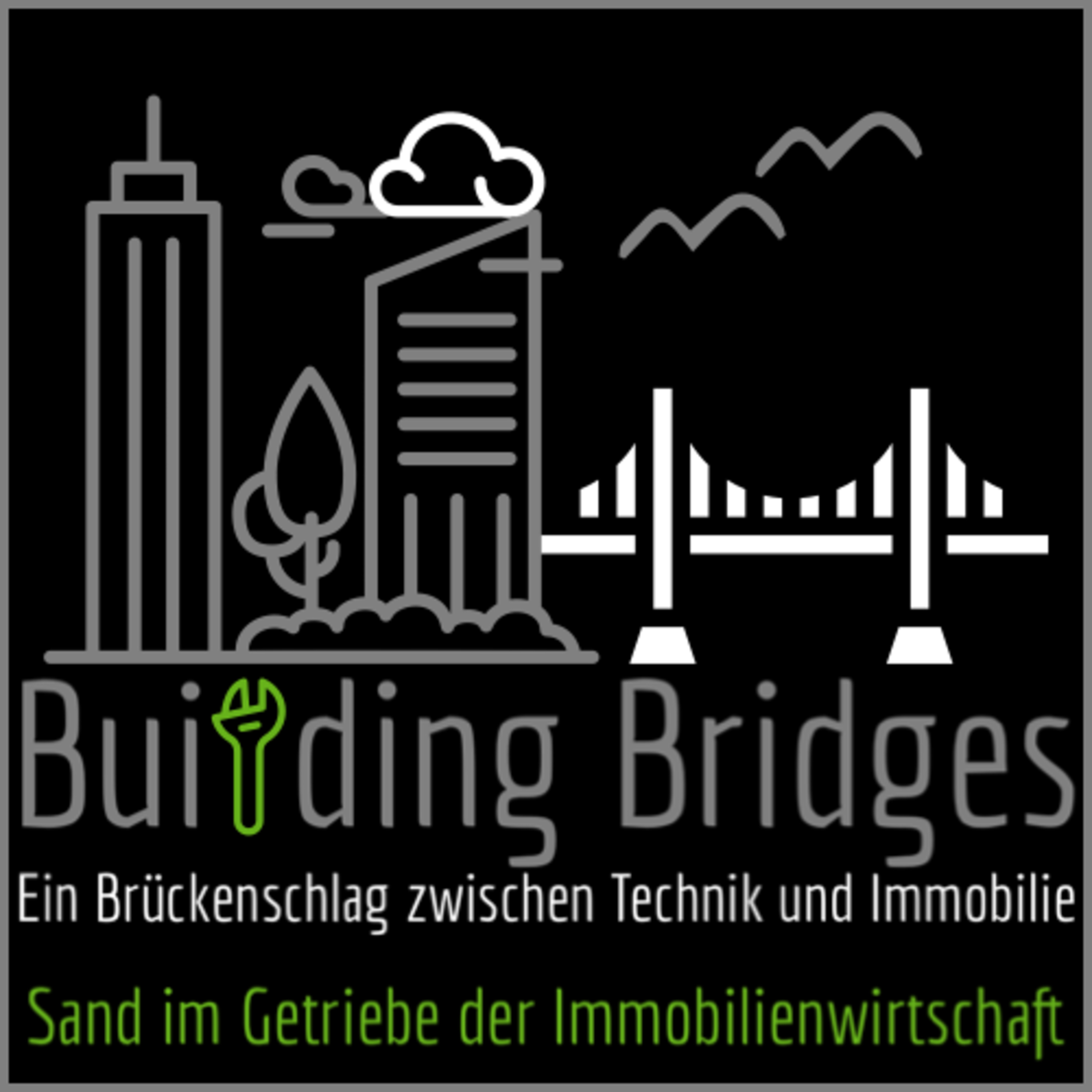 Building Bridges: Ein Brückenschlag zwischen Technik und Immobilie