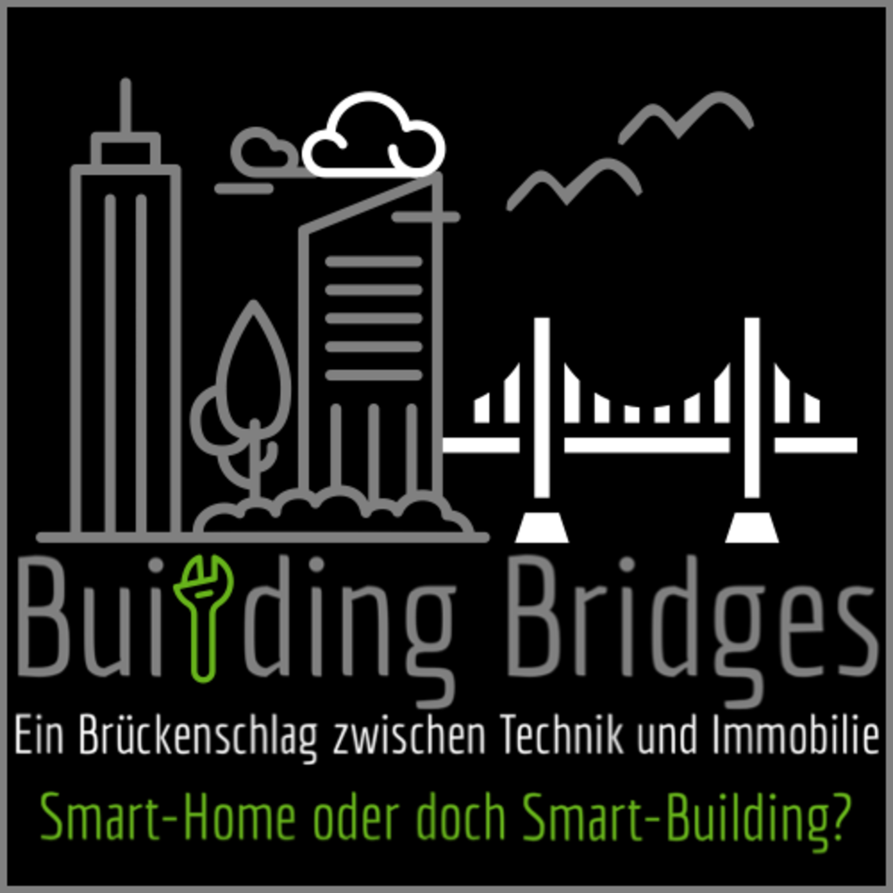 Building Bridges: Ein Brückenschlag zwischen Technik und Immobilie