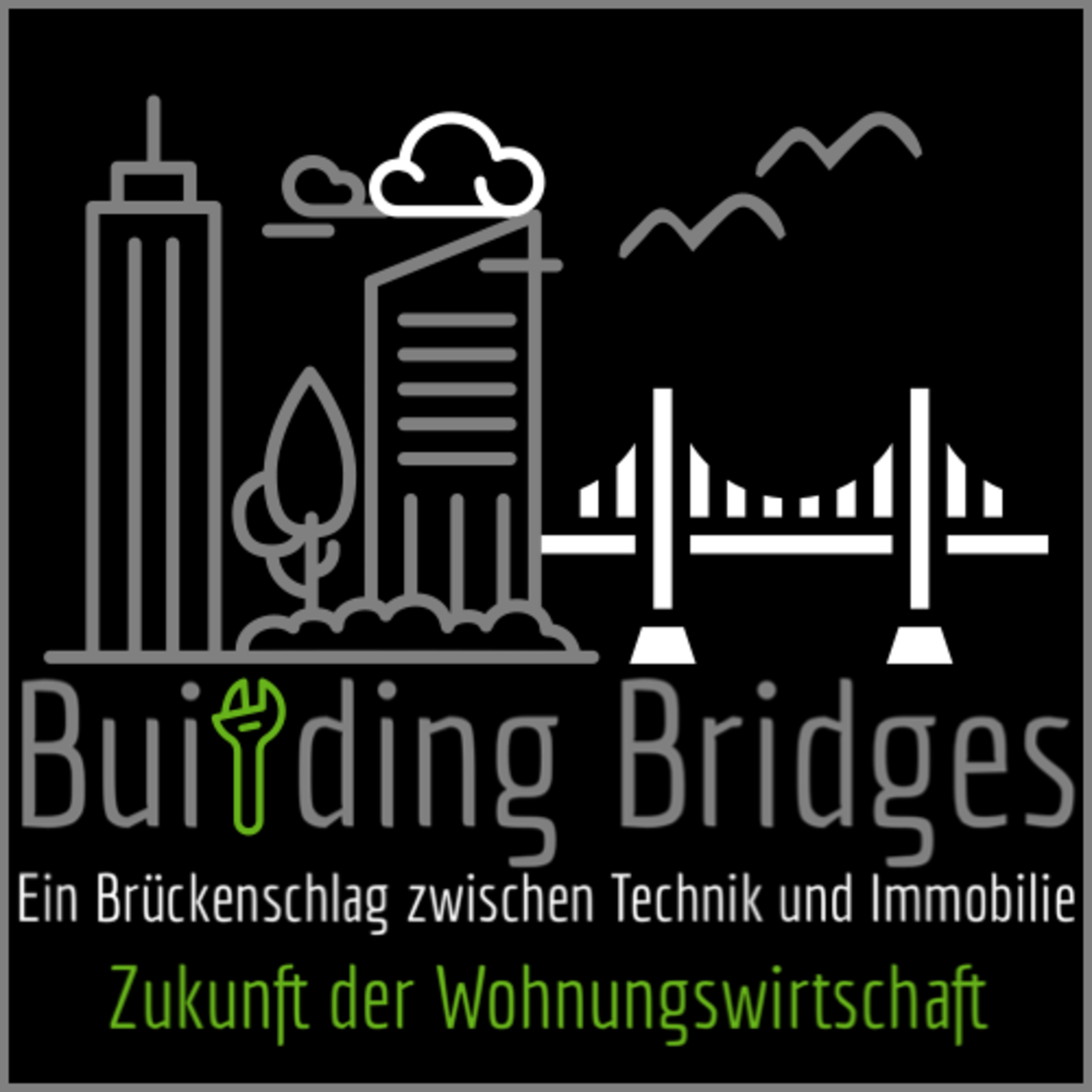 Building Bridges: Ein Brückenschlag zwischen Technik und Immobilie