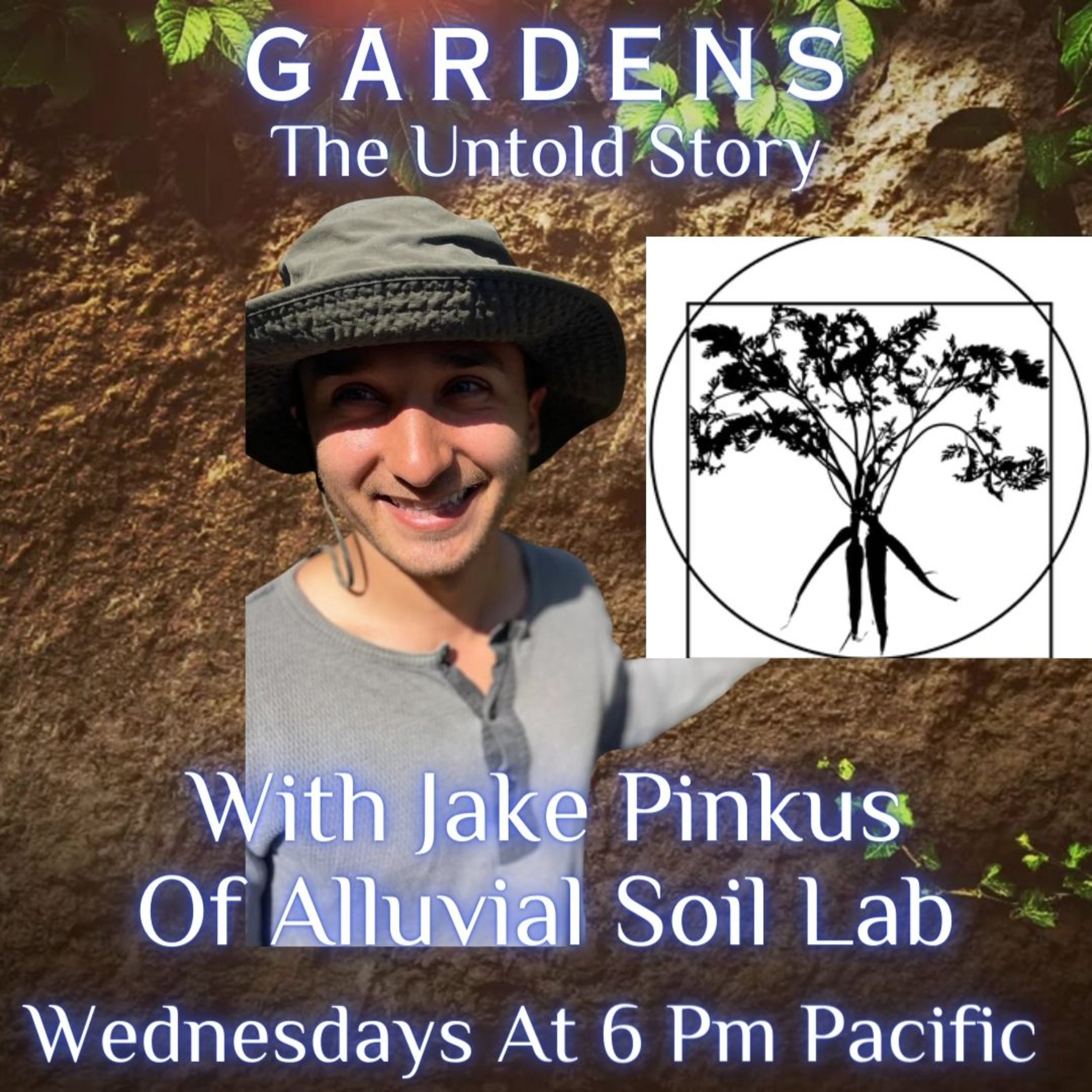 Gardens The Untold Story: Alluvial Soil Lab With Founder Jake Pinkus