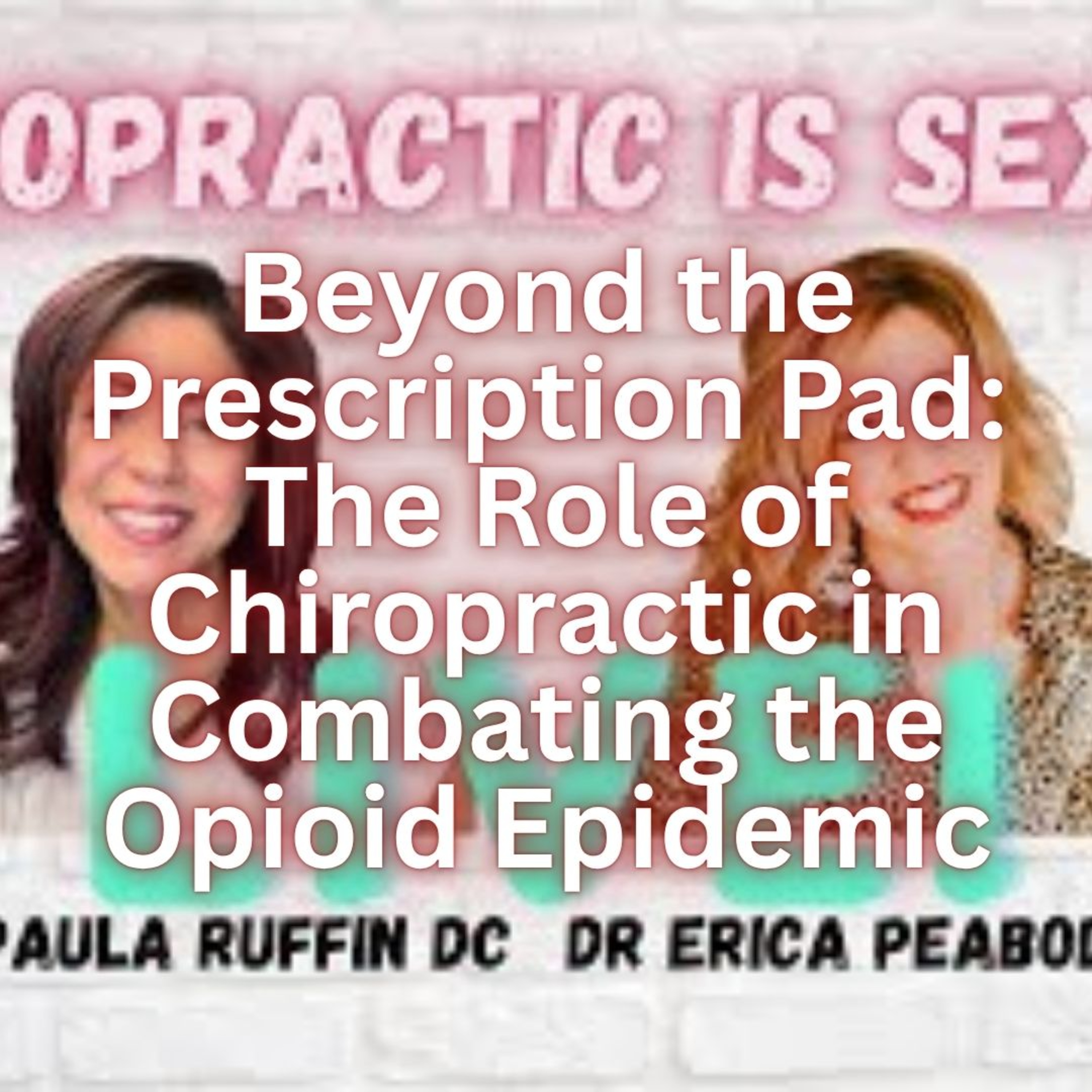 Beyond the Prescription Pad: The Role of Chiropractic in Combating the Opioid Epidemic