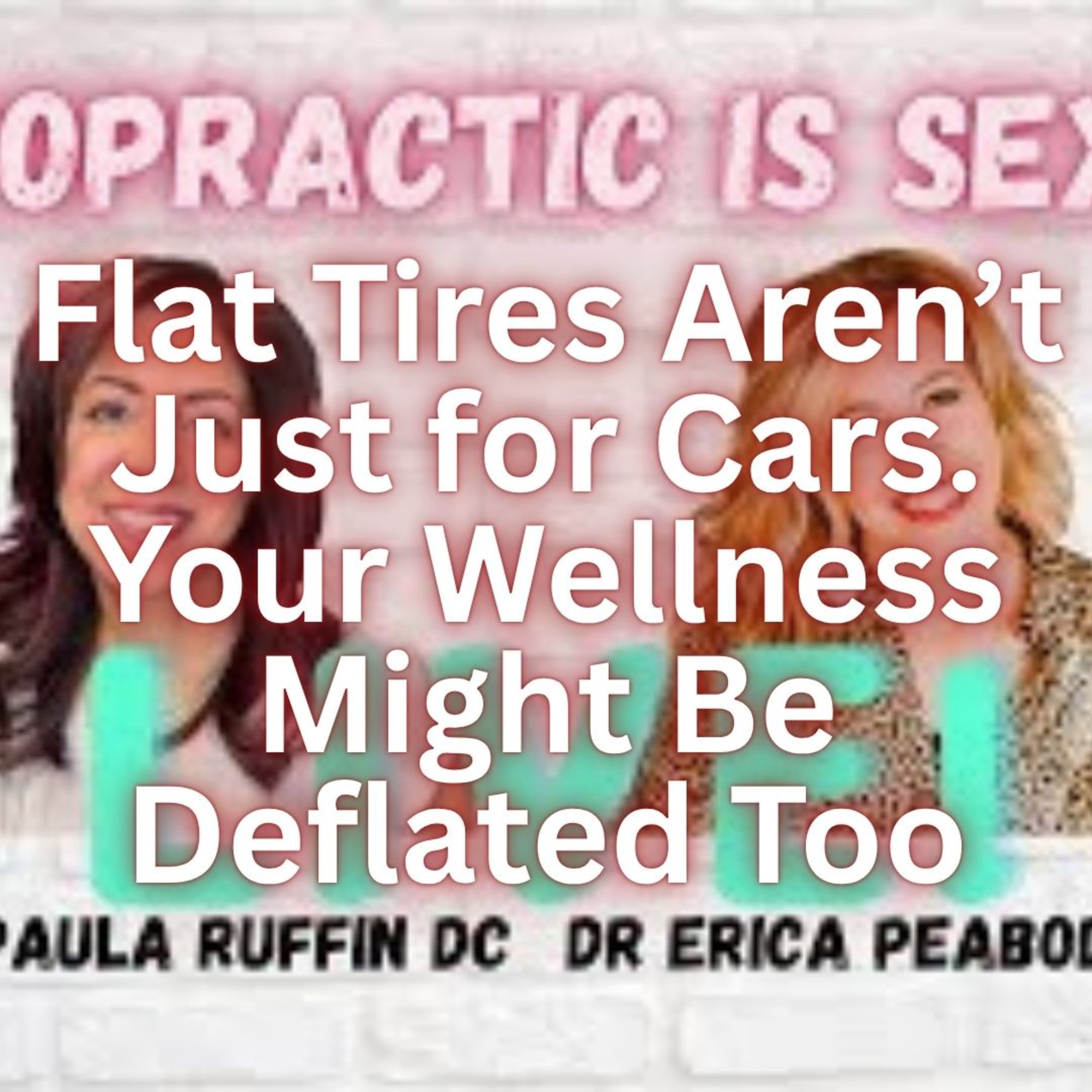 Flat Tires Aren’t Just for Cars. Your Wellness Might Be Deflated Too