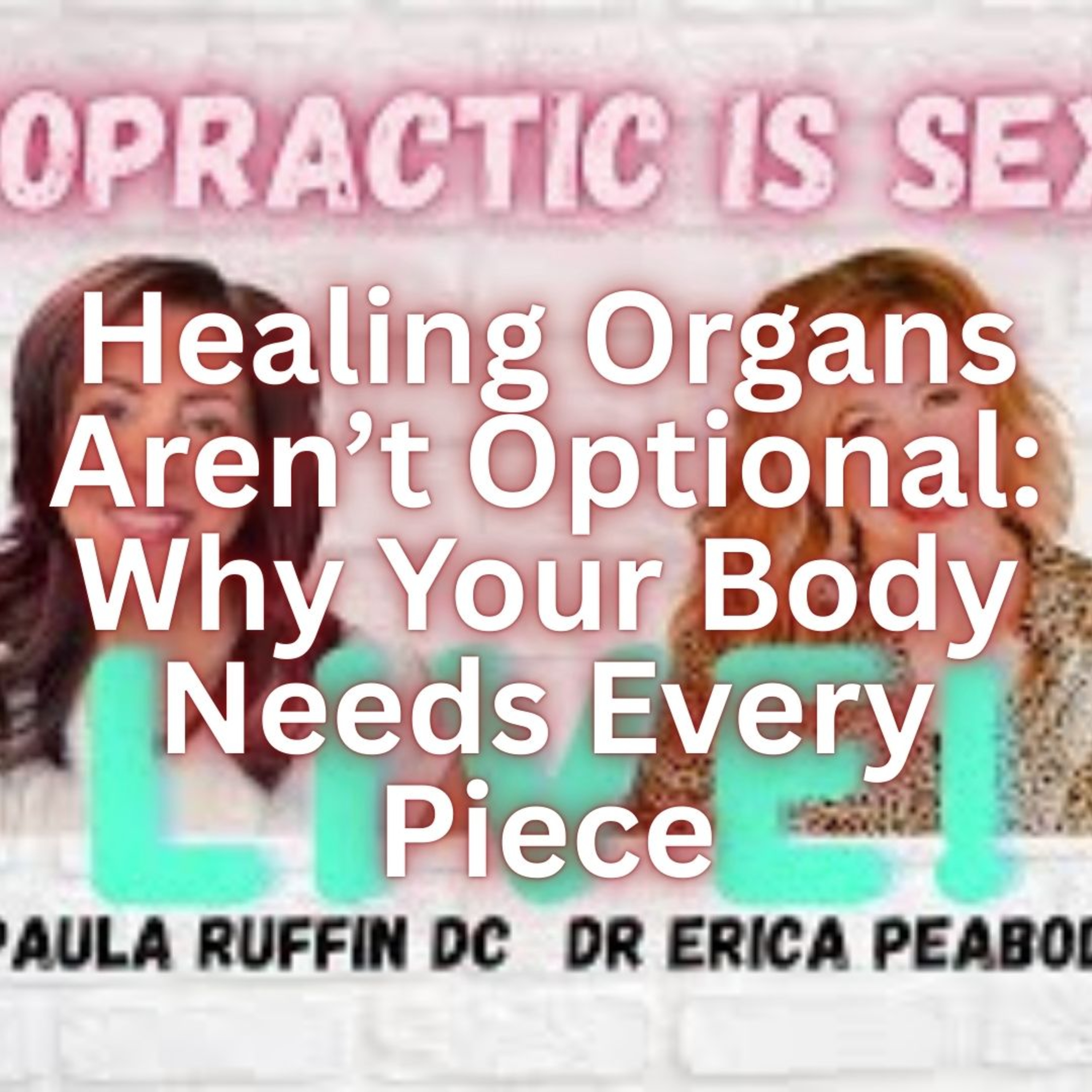 Organs Aren’t Optional: Why Your Body Needs Every Piece