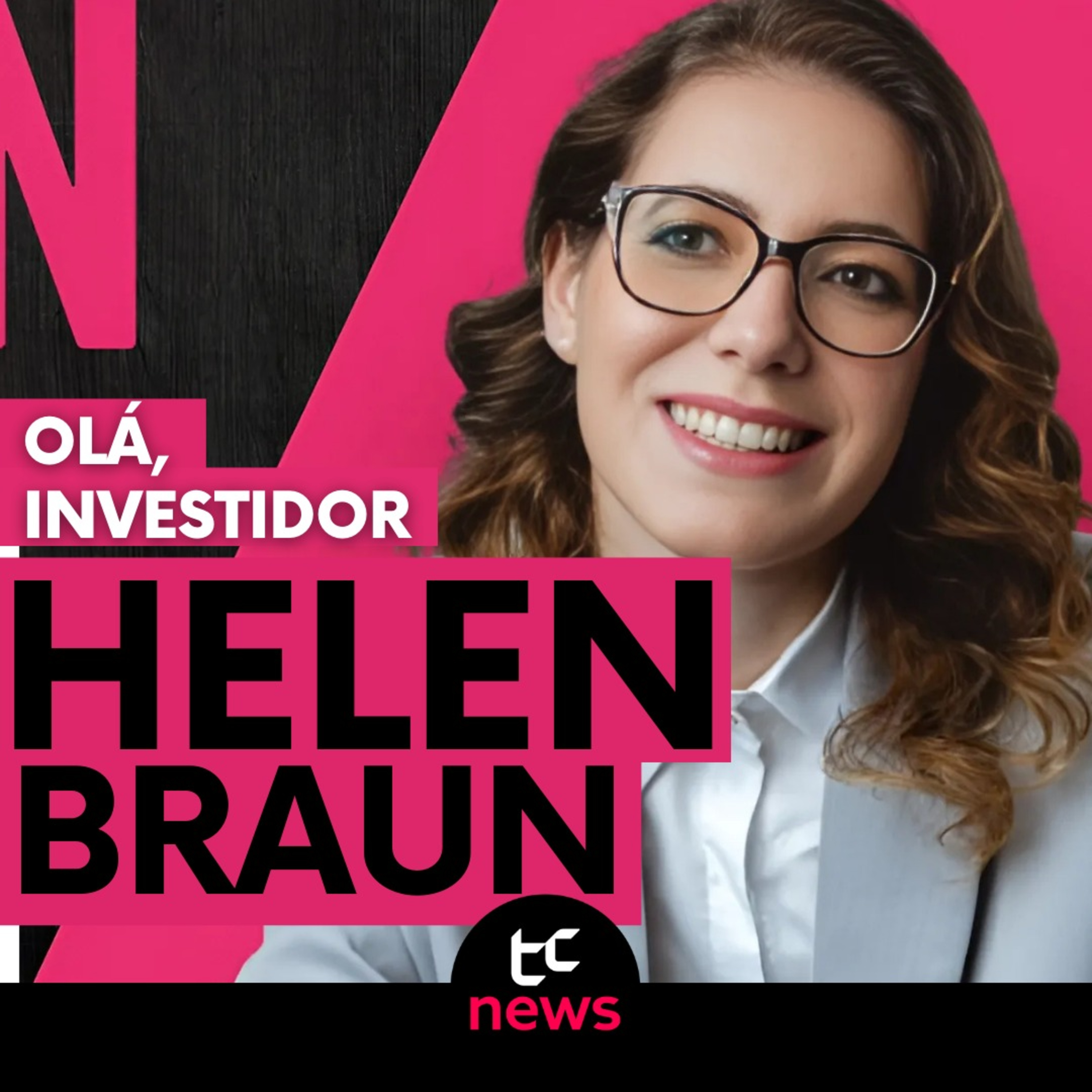 Olá, Investidor com Helen Braun: comunicação, construção de marca e reputação  episode artwork