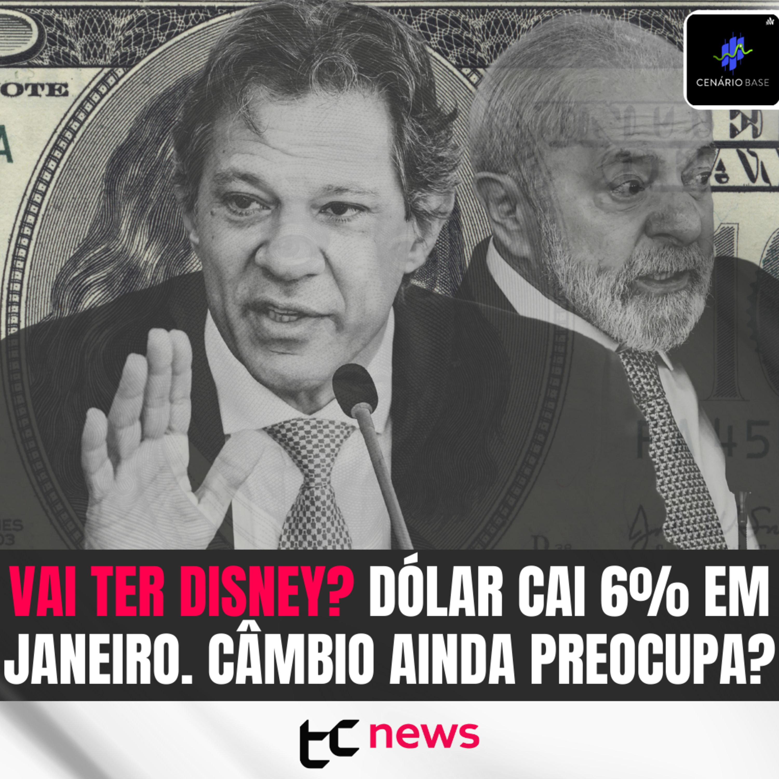 Vai ter Disney? Dólar cai 6% em janeiro. Câmbio ainda preocupa? - CENÁRIO BASE #43 episode artwork