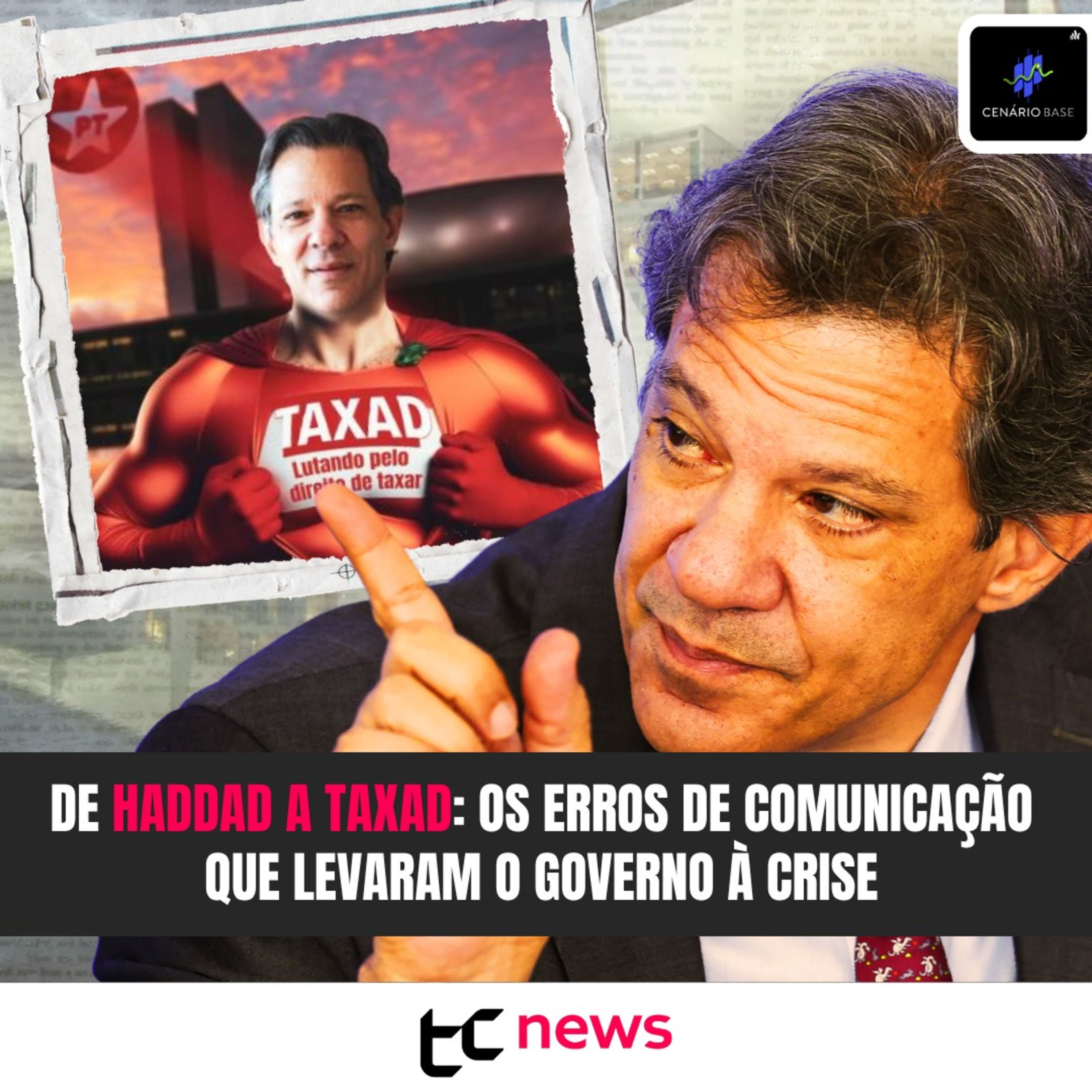 De Haddad a Taxad: os erros de comunicação que levaram o governo à crise - CENÁRIO BASE #49 episode artwork