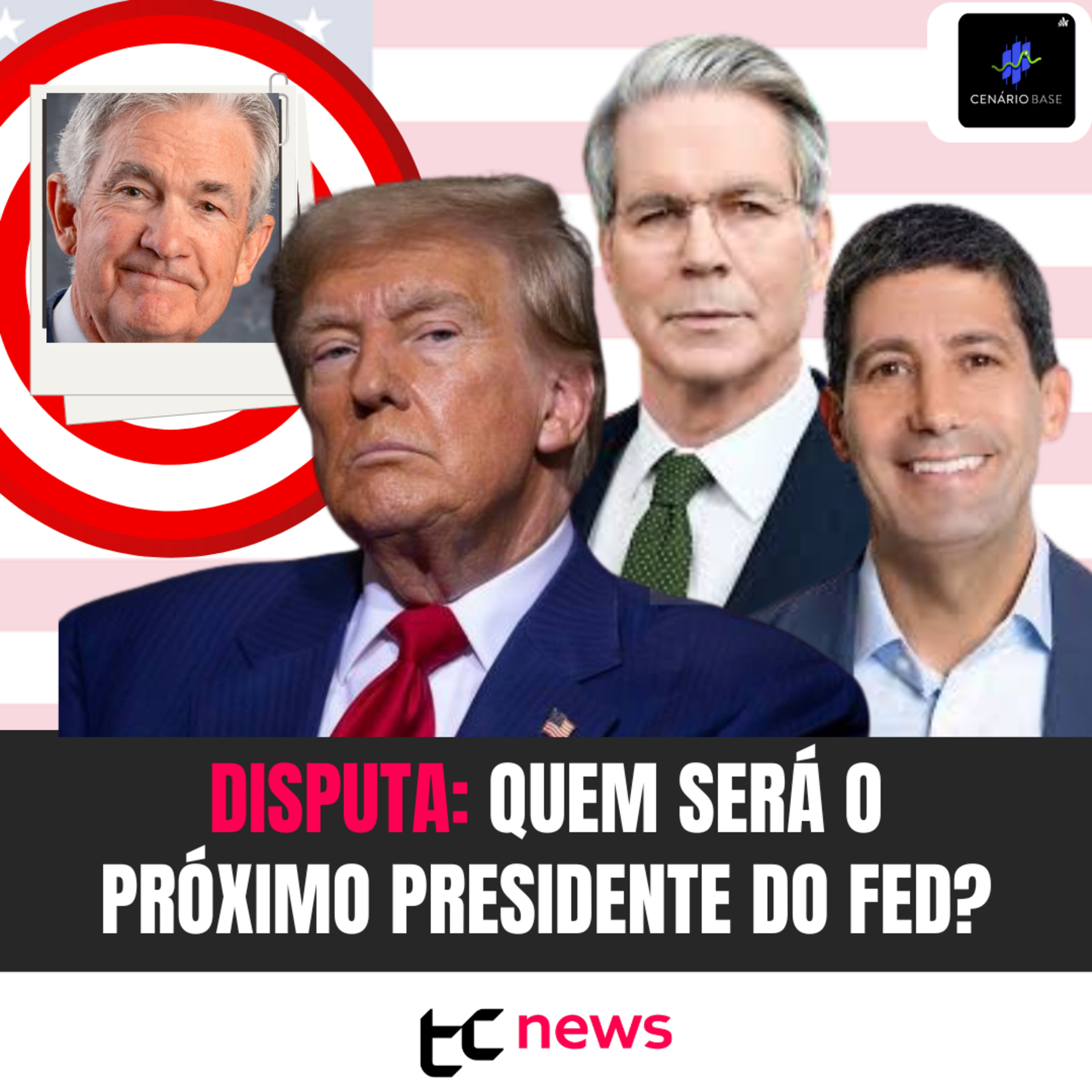 Powell na mira de Trump: quem deve assumir o Fed? - CENÁRIO BASE #50 episode artwork