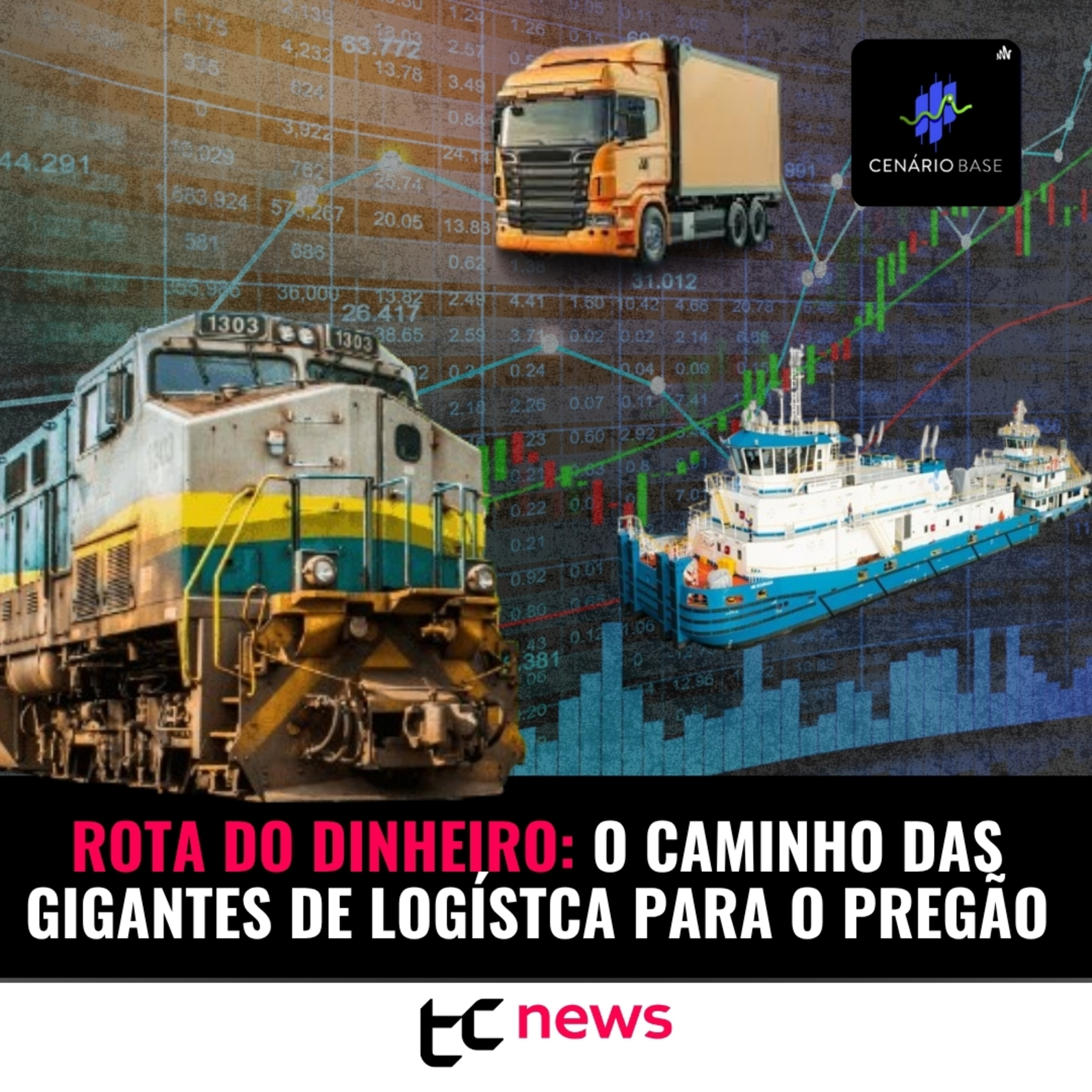 Rota do Dinheiro: O caminho de gigantes da logística para o pregão - CENÁRIO BASE #53 episode artwork