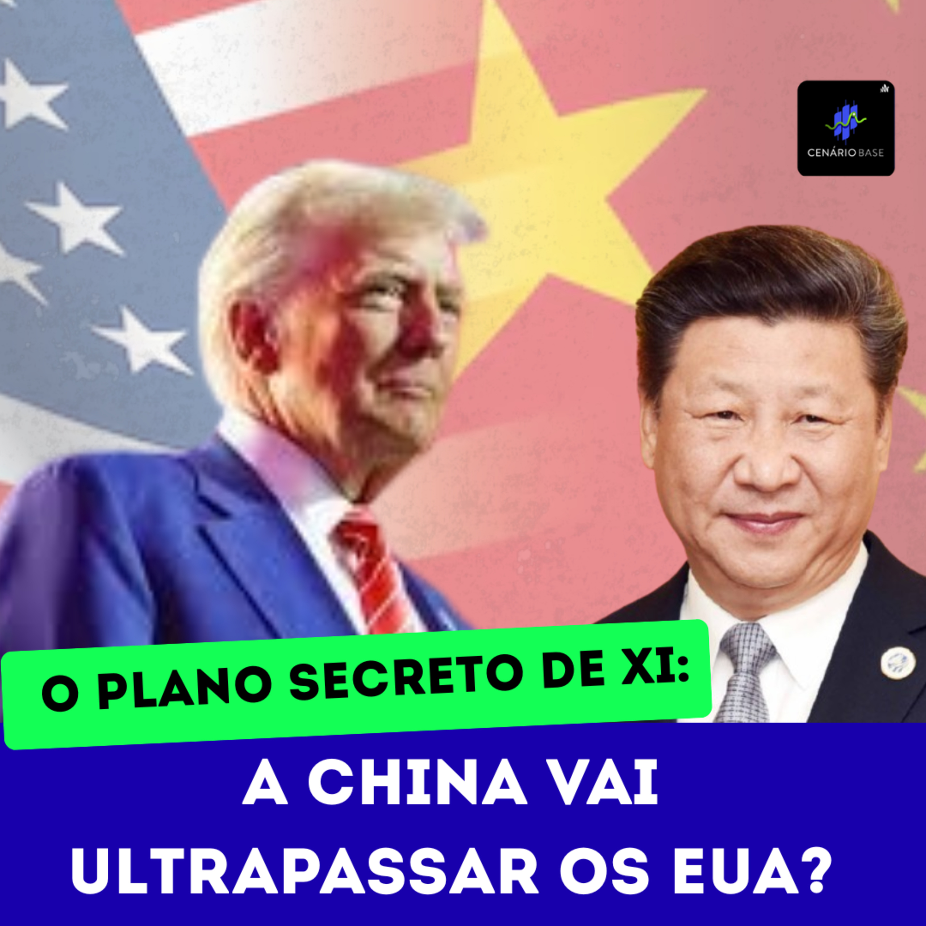 O plano secreto de Xi: a China vai ultrapassar os EUA? - CENÁRIO BASE #53 episode artwork