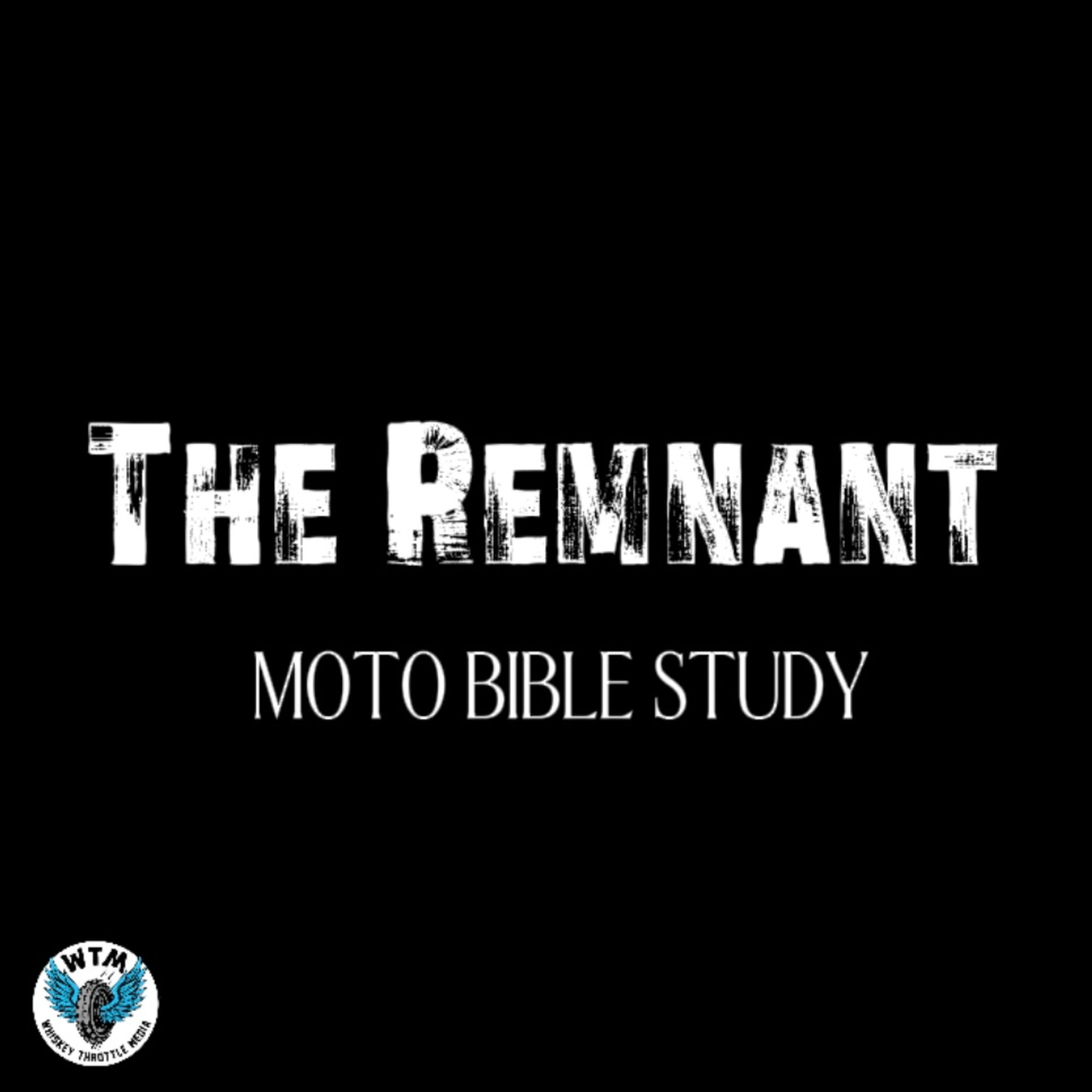The Remnant | "Thankfulness" | Moto Bible Study Ep 5 | WhiskeyThrottleMedia