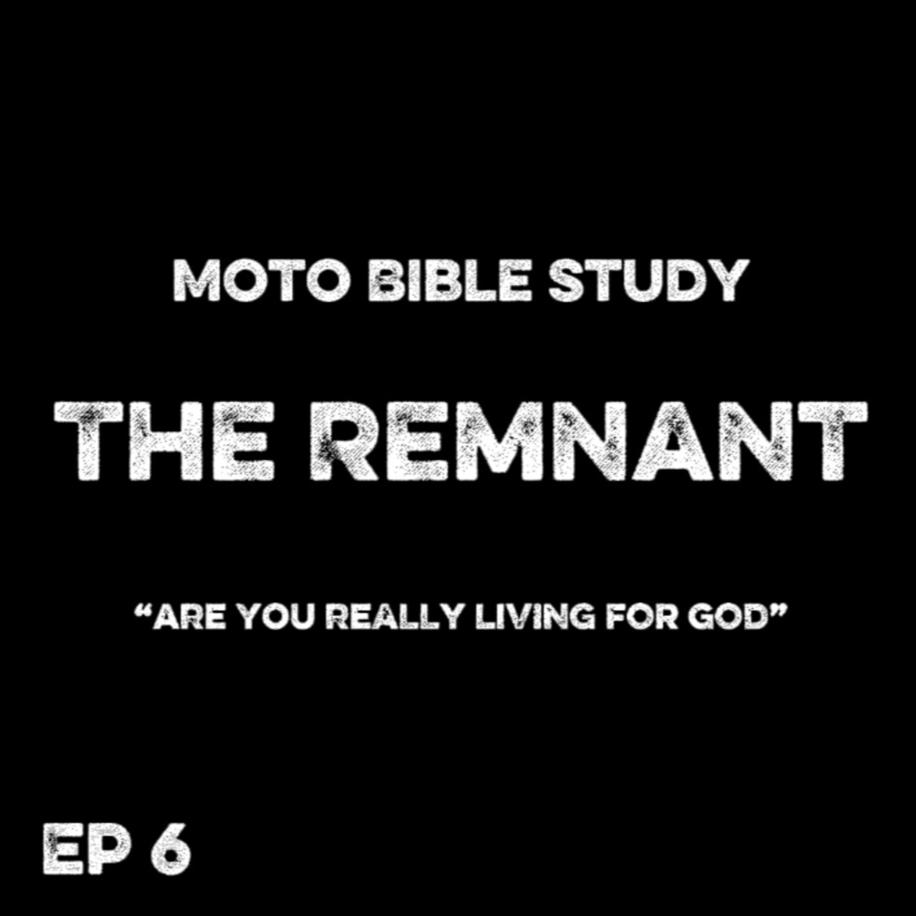 The Remnant | Are You Really Living for God? | Moto Bible Study | WhiskeyThrottleMedia