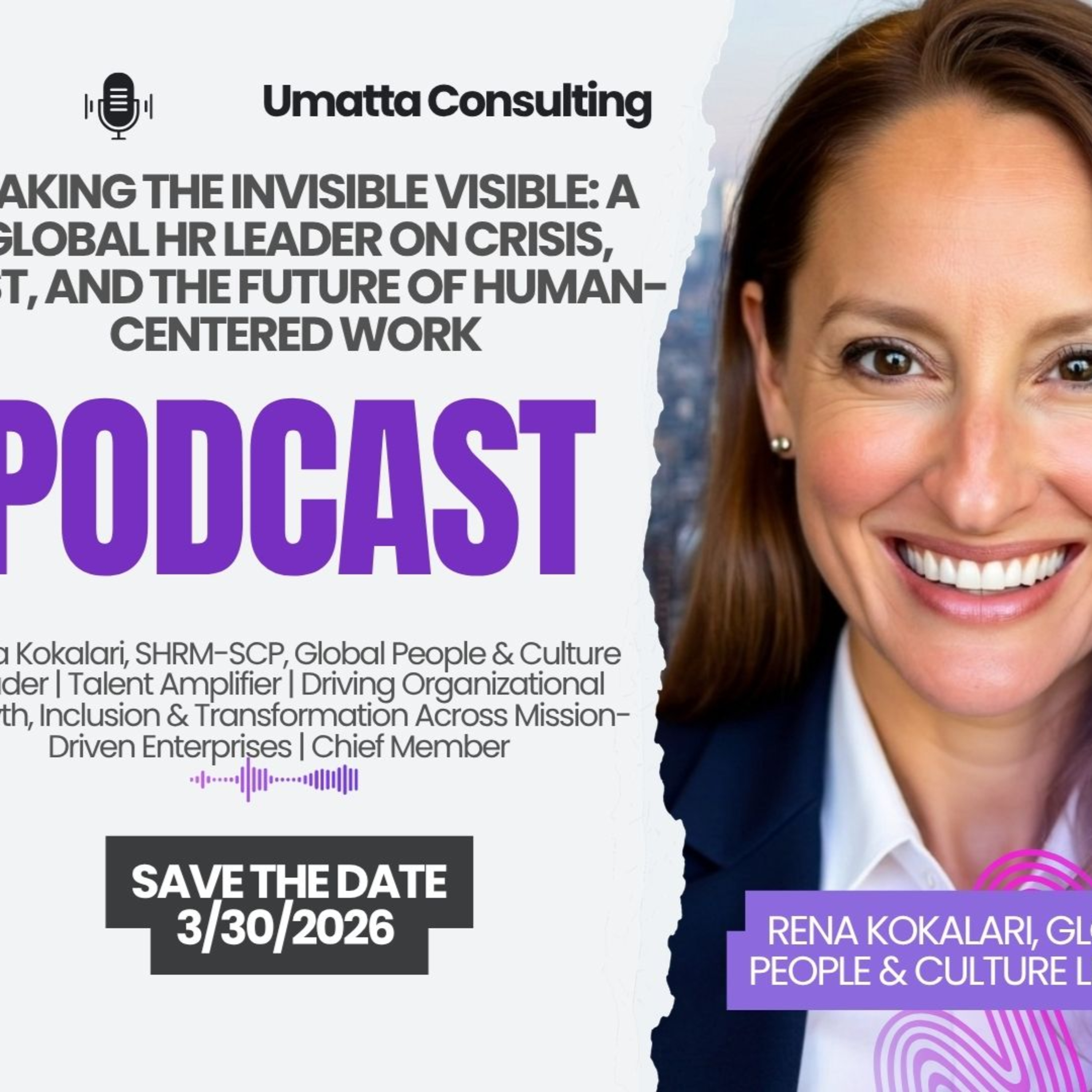 Making the Invisible Visible: A Global HR Leader on Crisis, Rest, and the Future of Human-Centered Work episode artwork