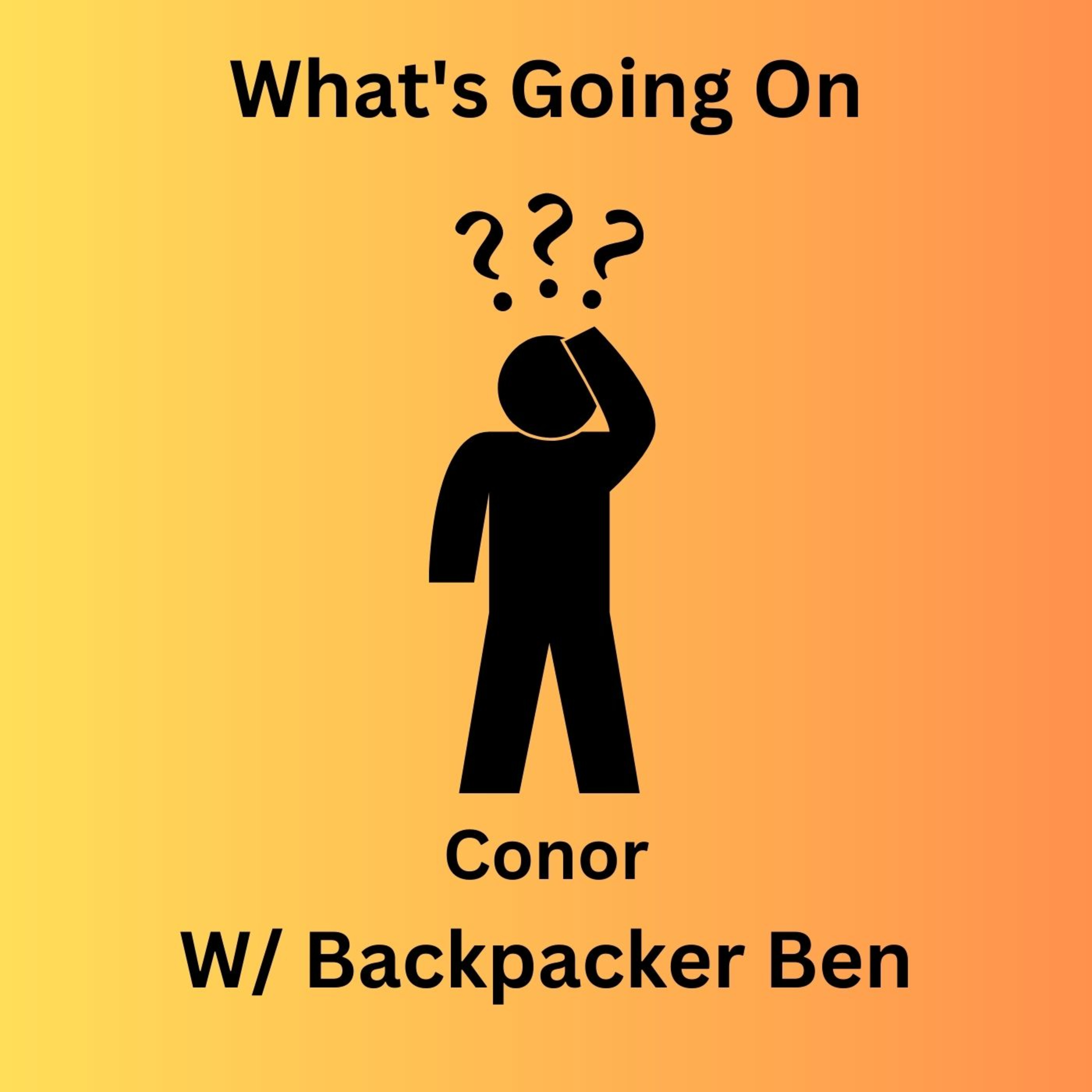 What's Going On? Ep.6 Backpacker Ben episode artwork