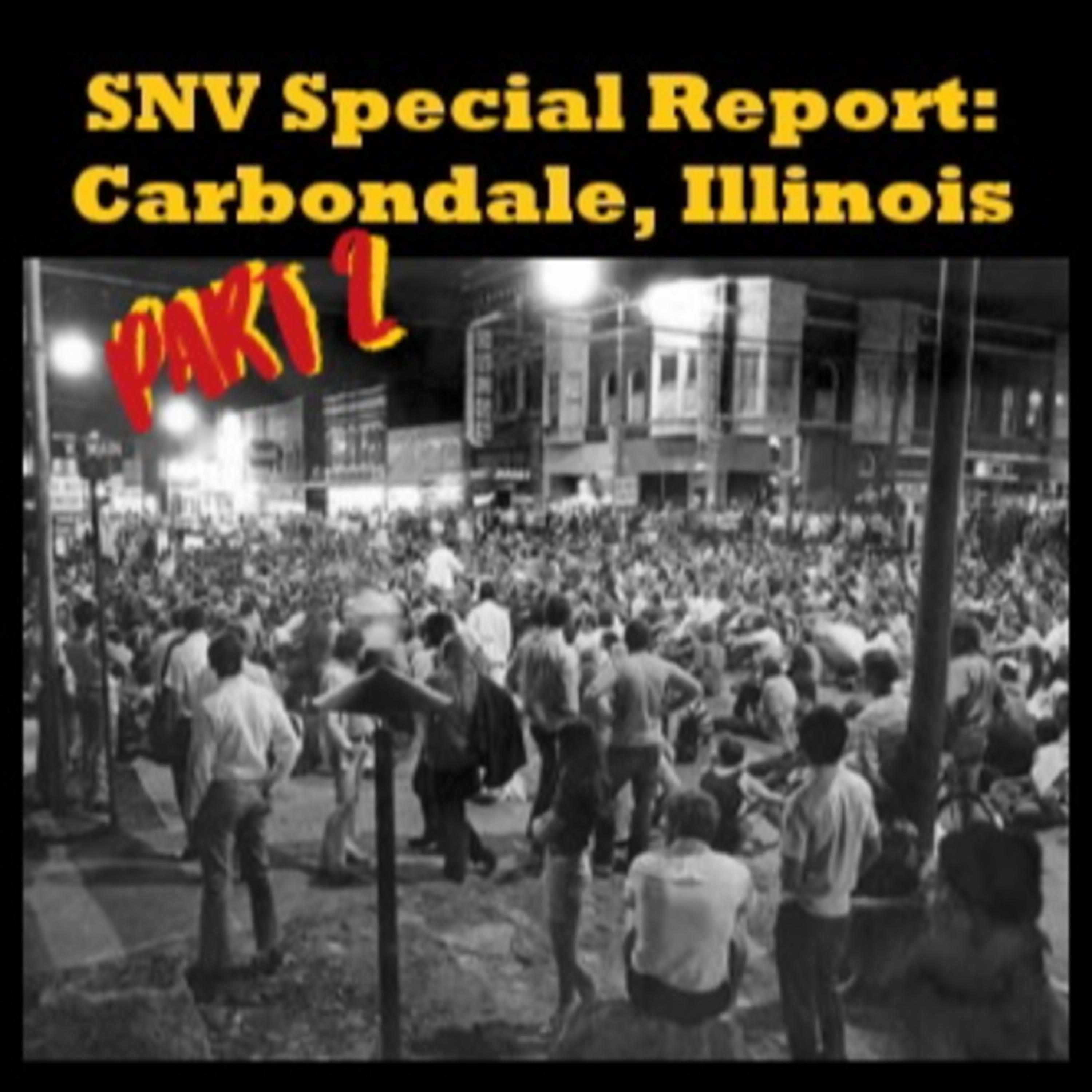 SNV Special Report: Carbondale, Illinois - PART 2 episode artwork