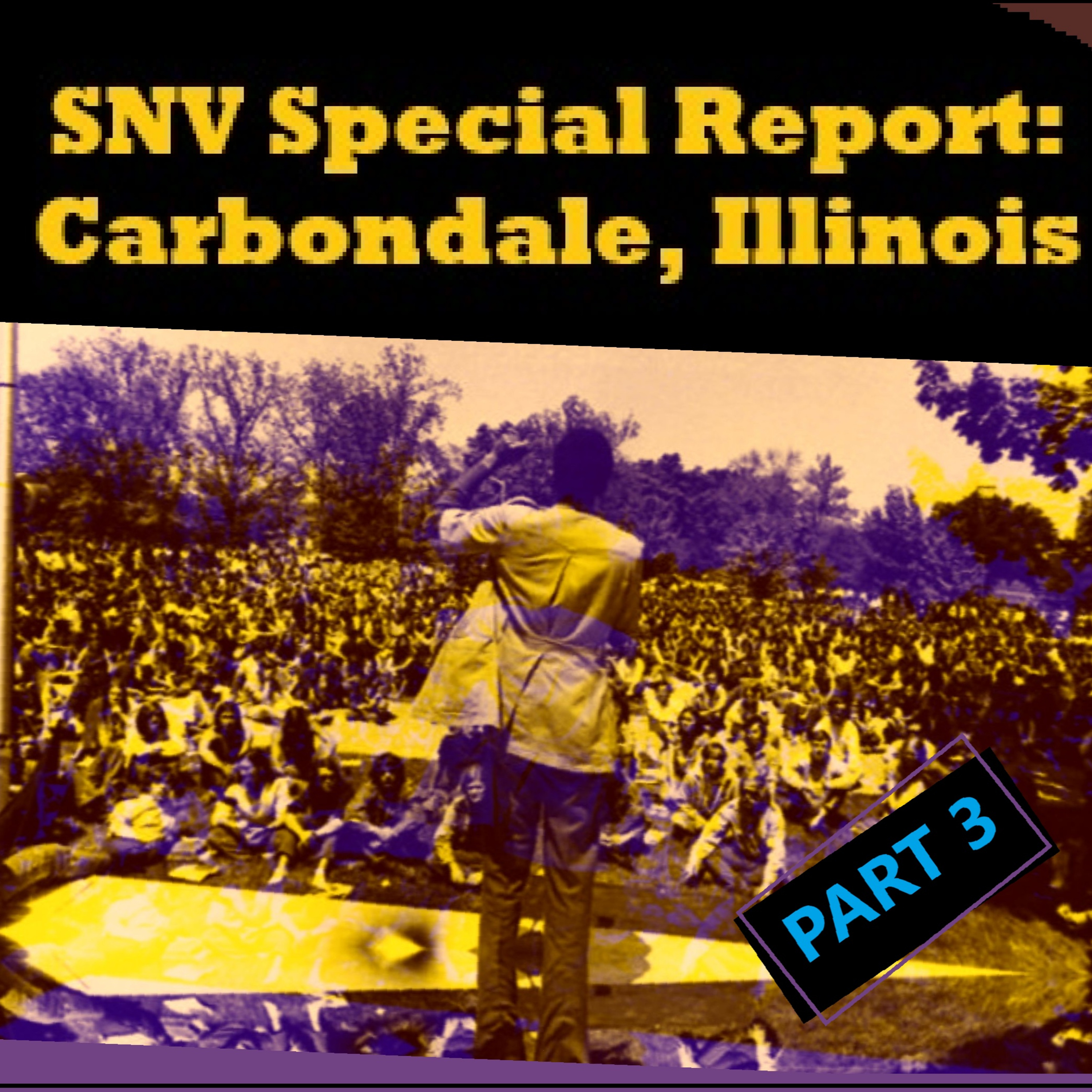 SNV Special Report: Carbondale, IL Part 3 - May 1970 episode artwork
