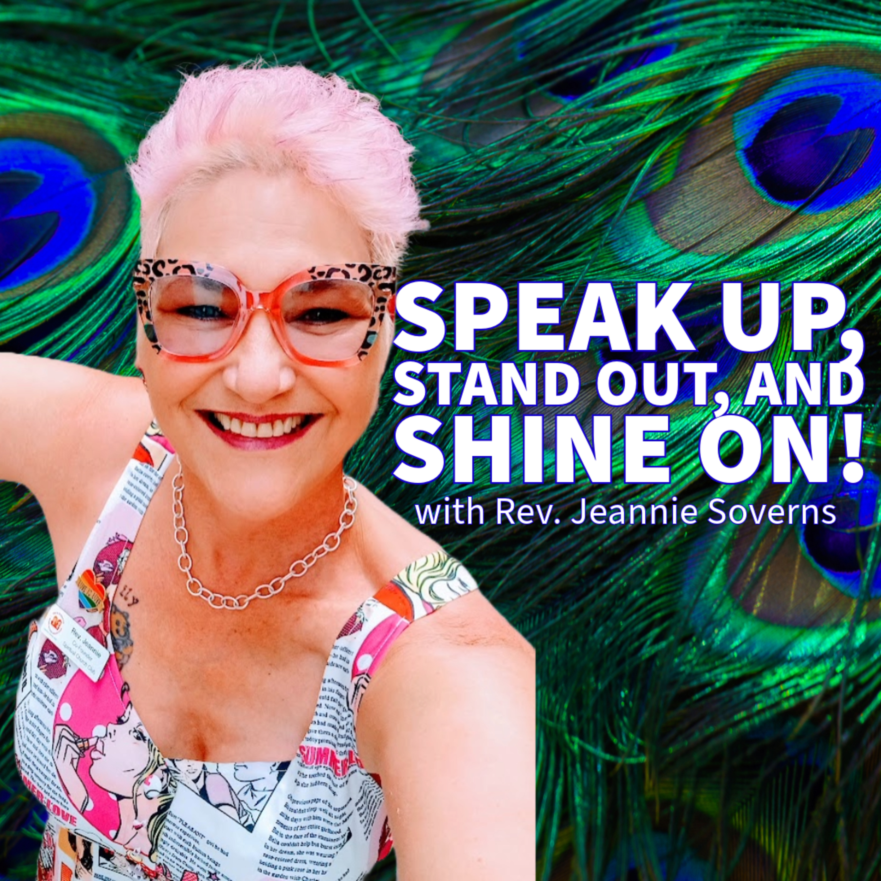 Rev. Jeannie Soverns - Speak Up, Stand Out, and Shine On! episode artwork