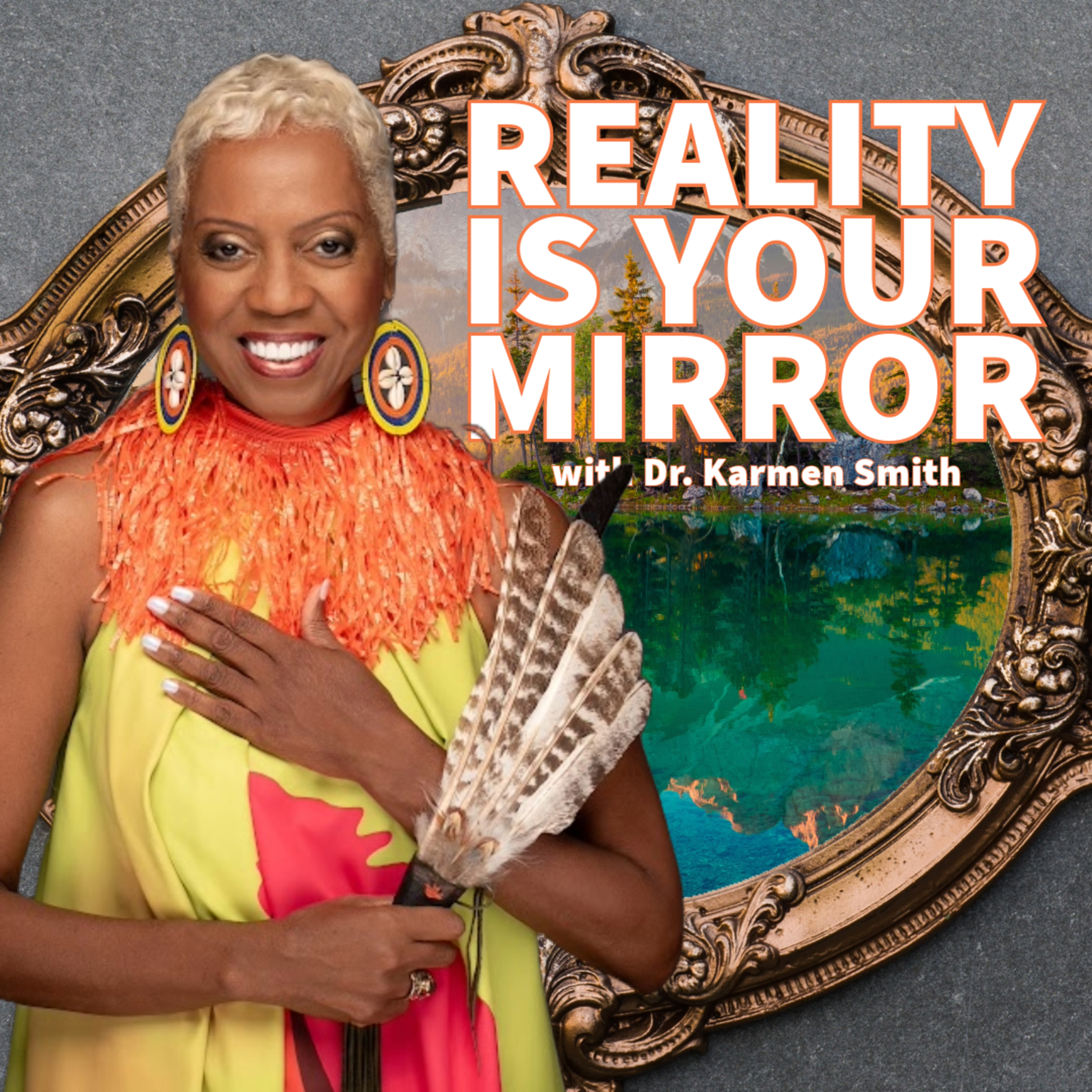 Dr. Karmen Smith - Reality is Your Mirror episode artwork