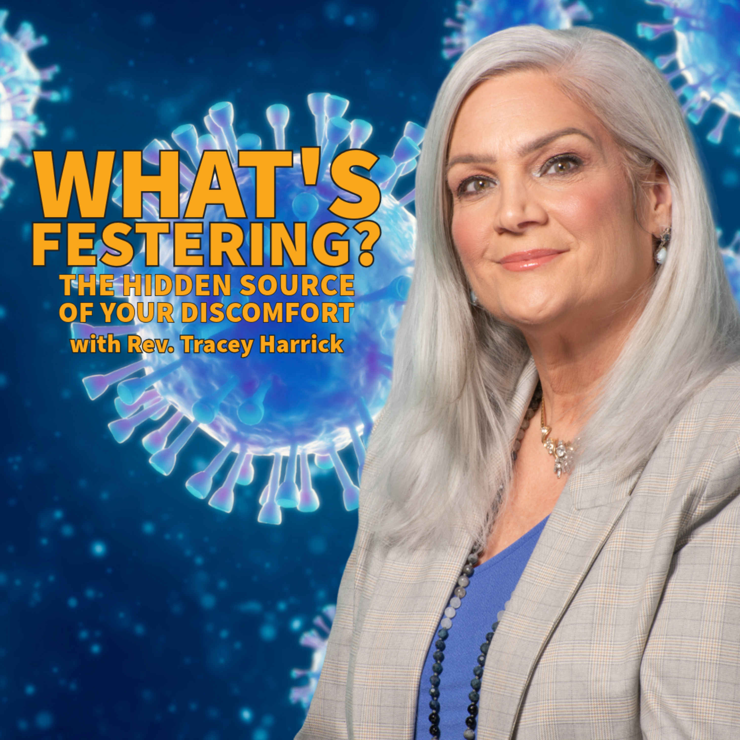 Rev. Tracey Harrick - What's Festering? The Hidden Source of Your Discomfort episode artwork