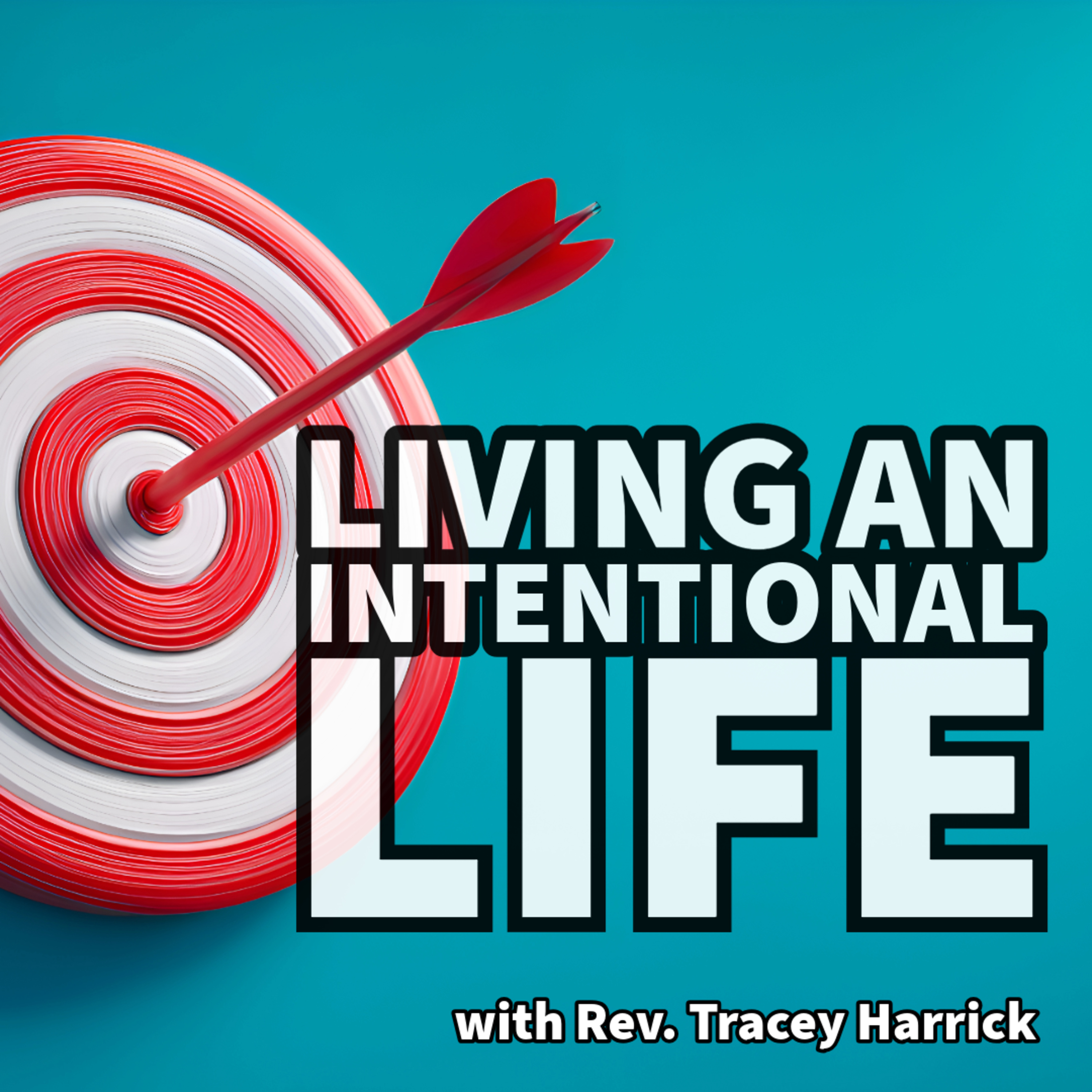 Rev. Tracey Harrick - Living an Intentional Life episode artwork