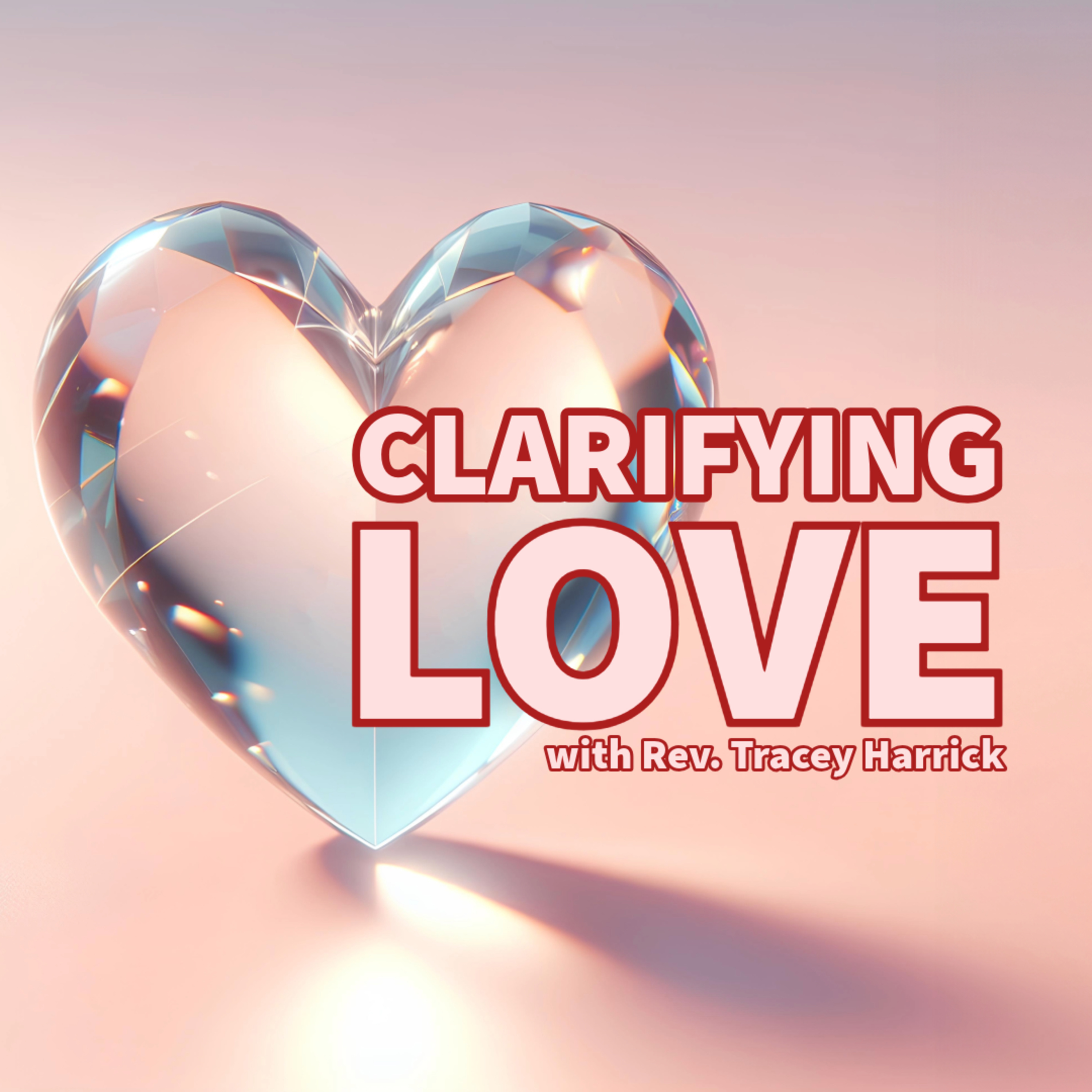 Rev. Tracey Harrick - Clarifying Love episode artwork