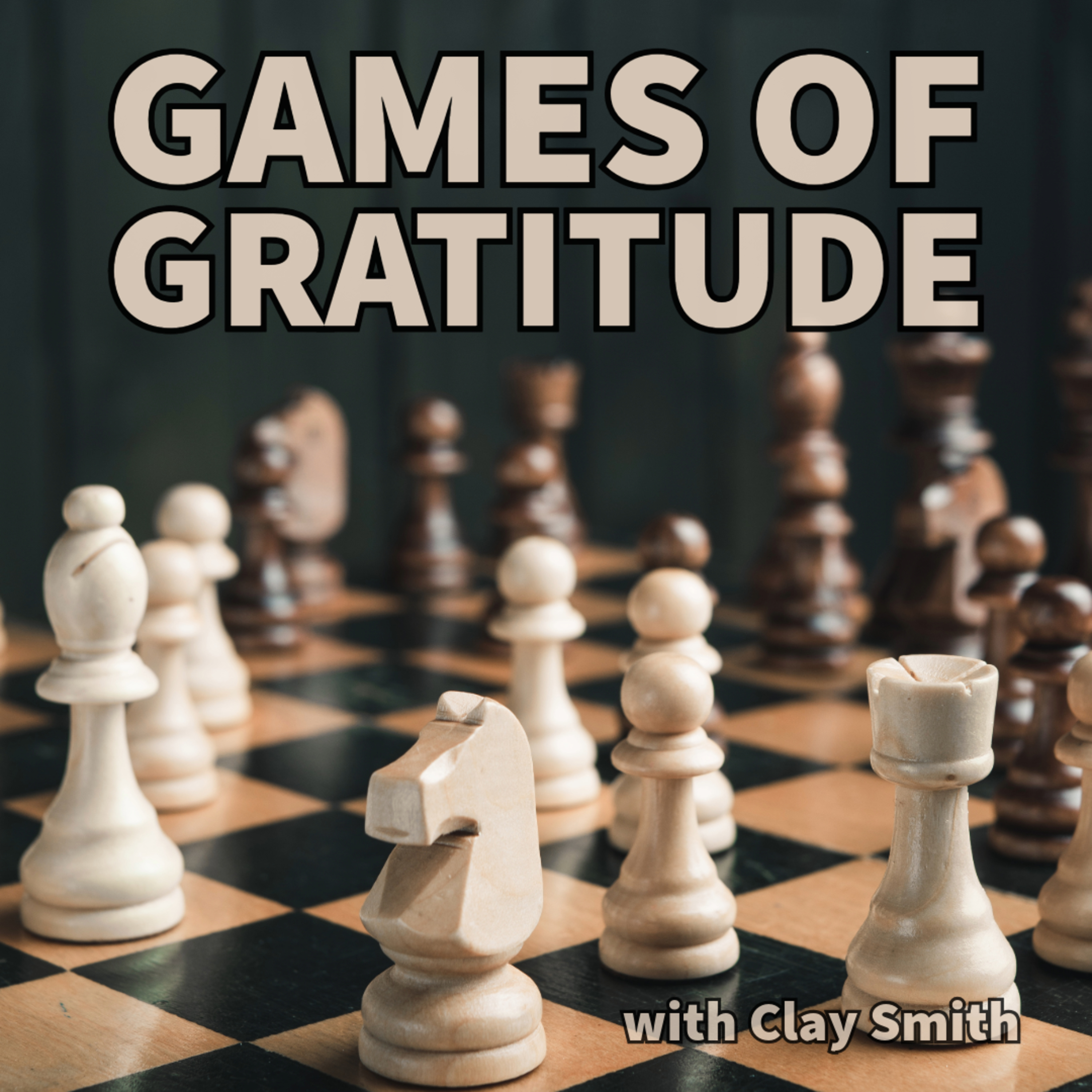 Clay Smith - Games of Gratitude episode artwork