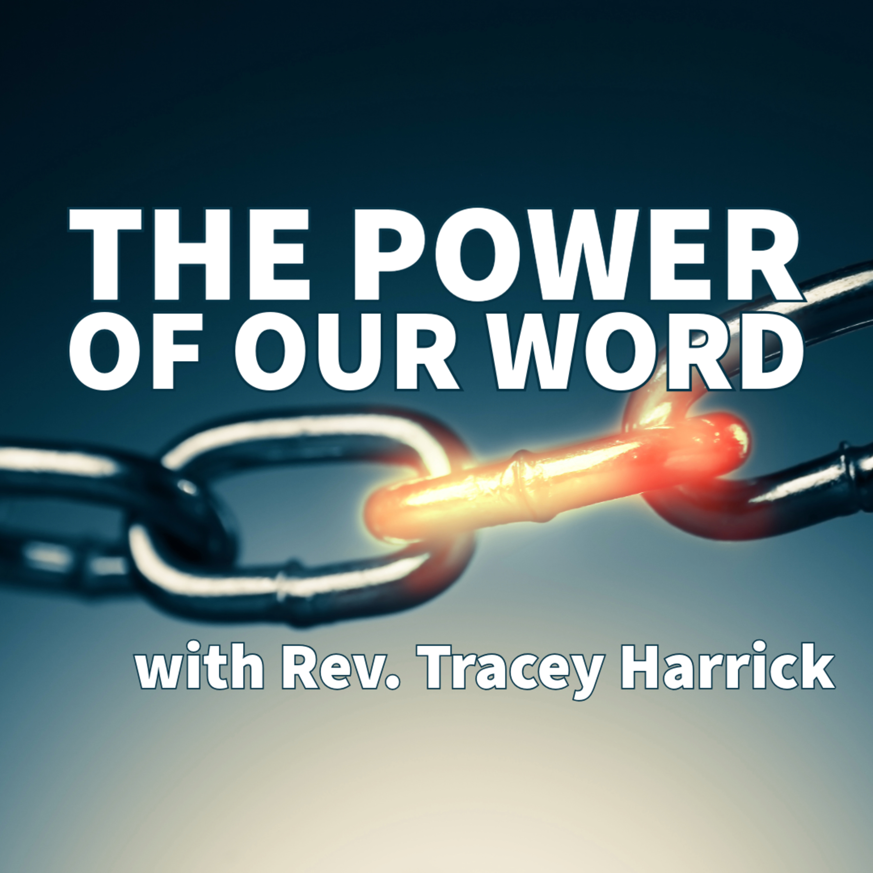 Rev. Tracey Harrick - The Power of Your Word episode artwork