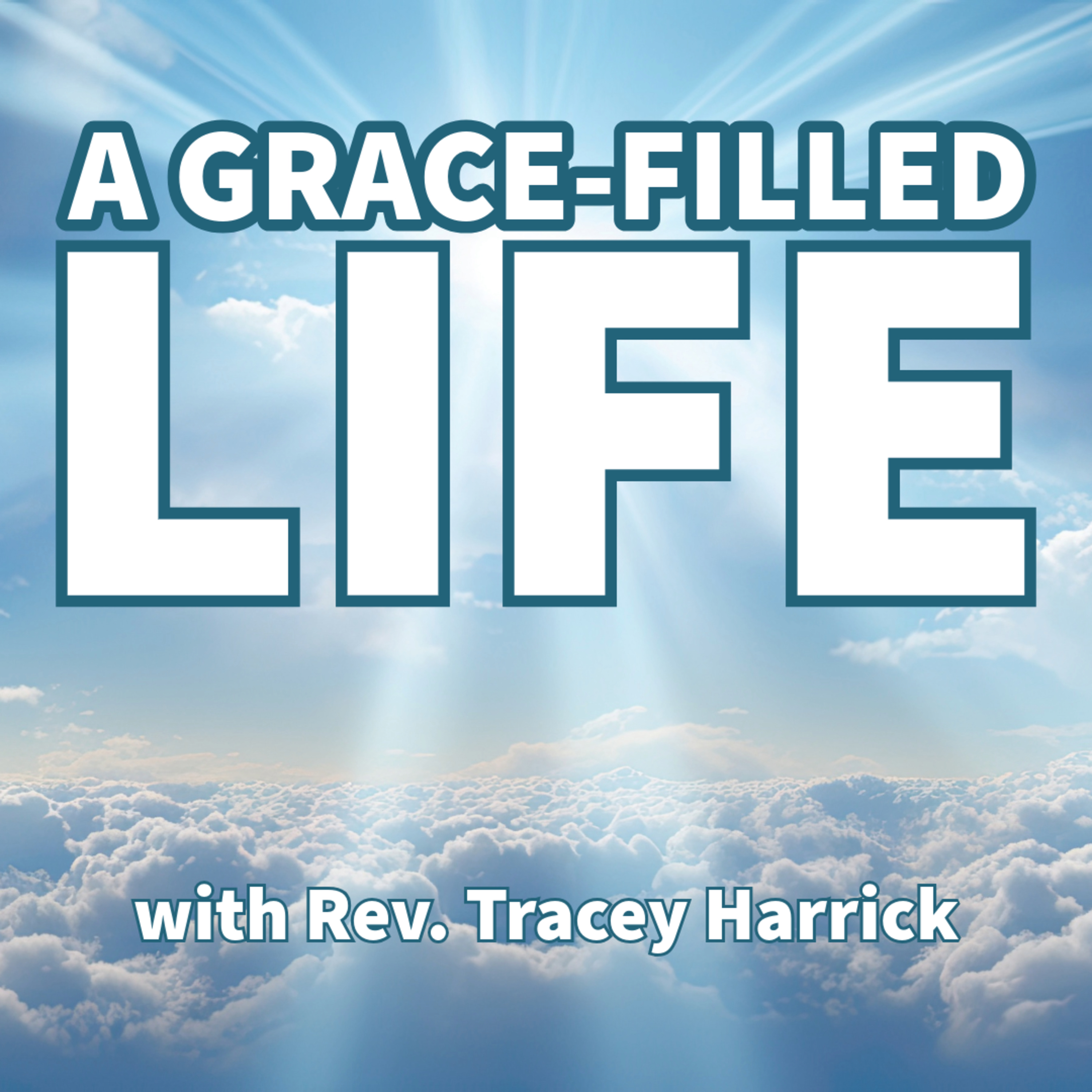 Rev. Tracey Harrick - A Grace-Filled Life episode artwork