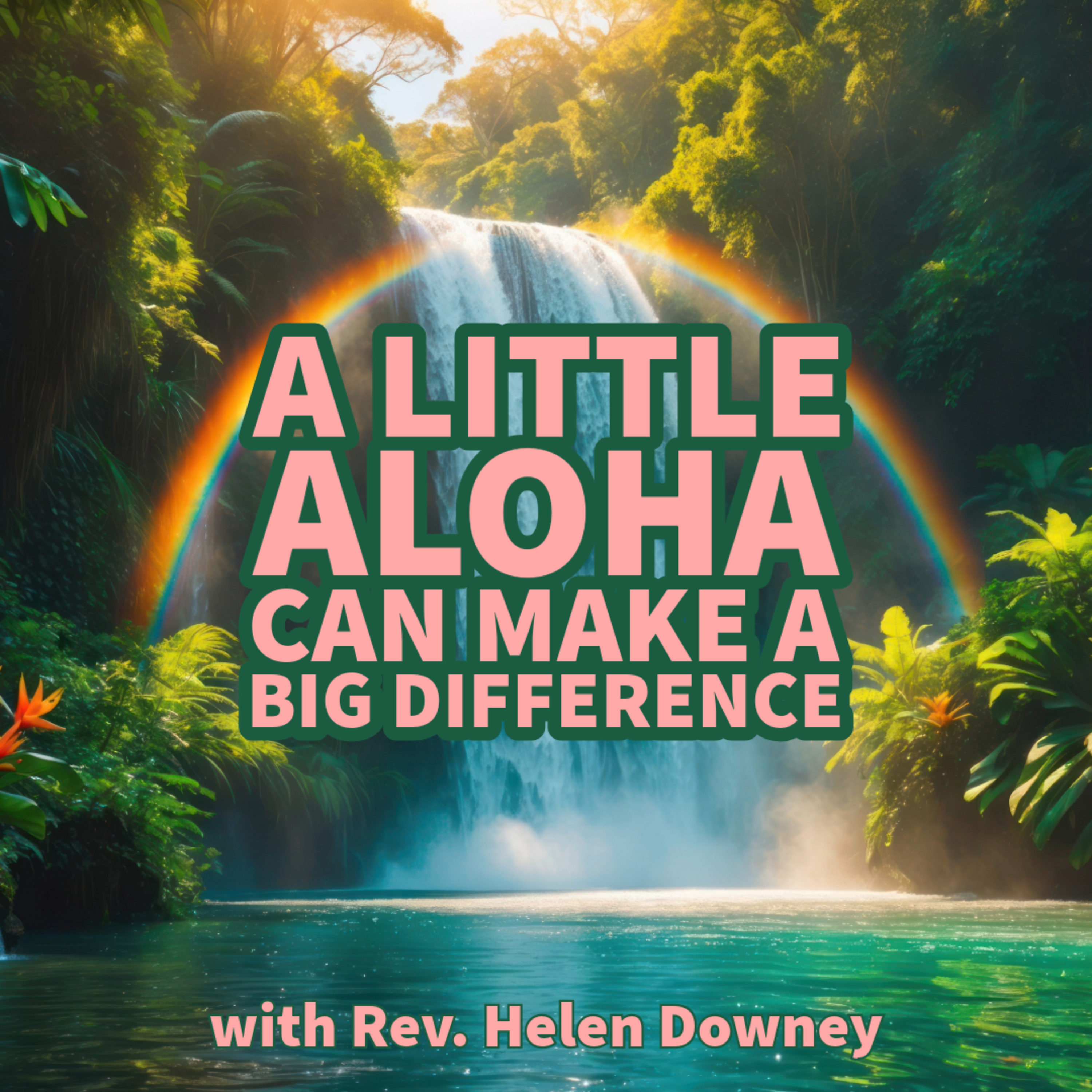 Rev. Helen Downey - A Little Aloha Can Make a Big Difference episode artwork