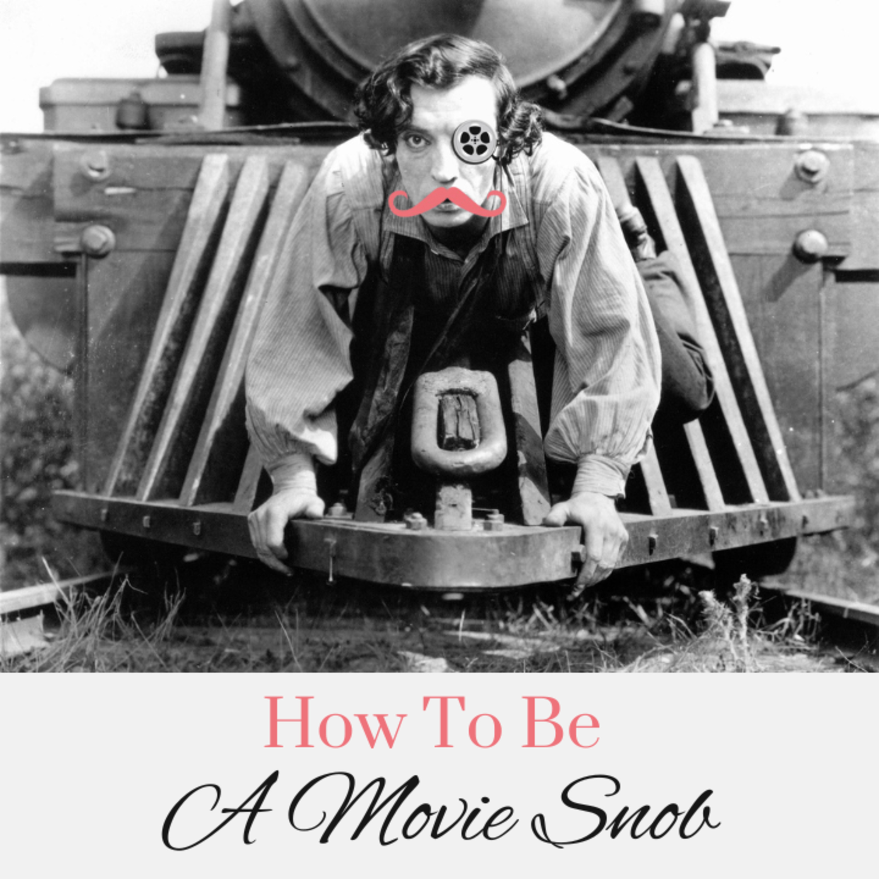 How To Be A Movie Snob