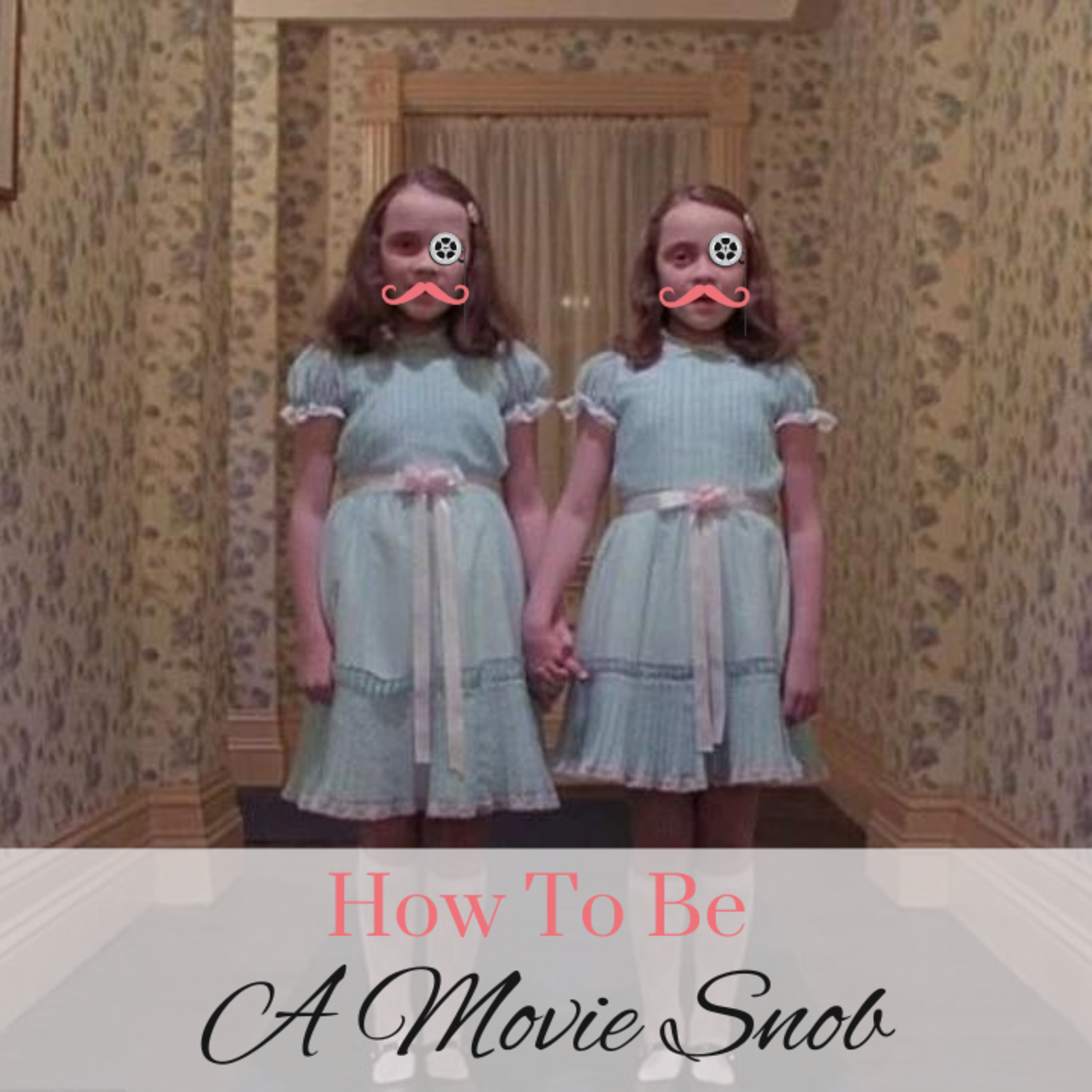 How To Be A Movie Snob