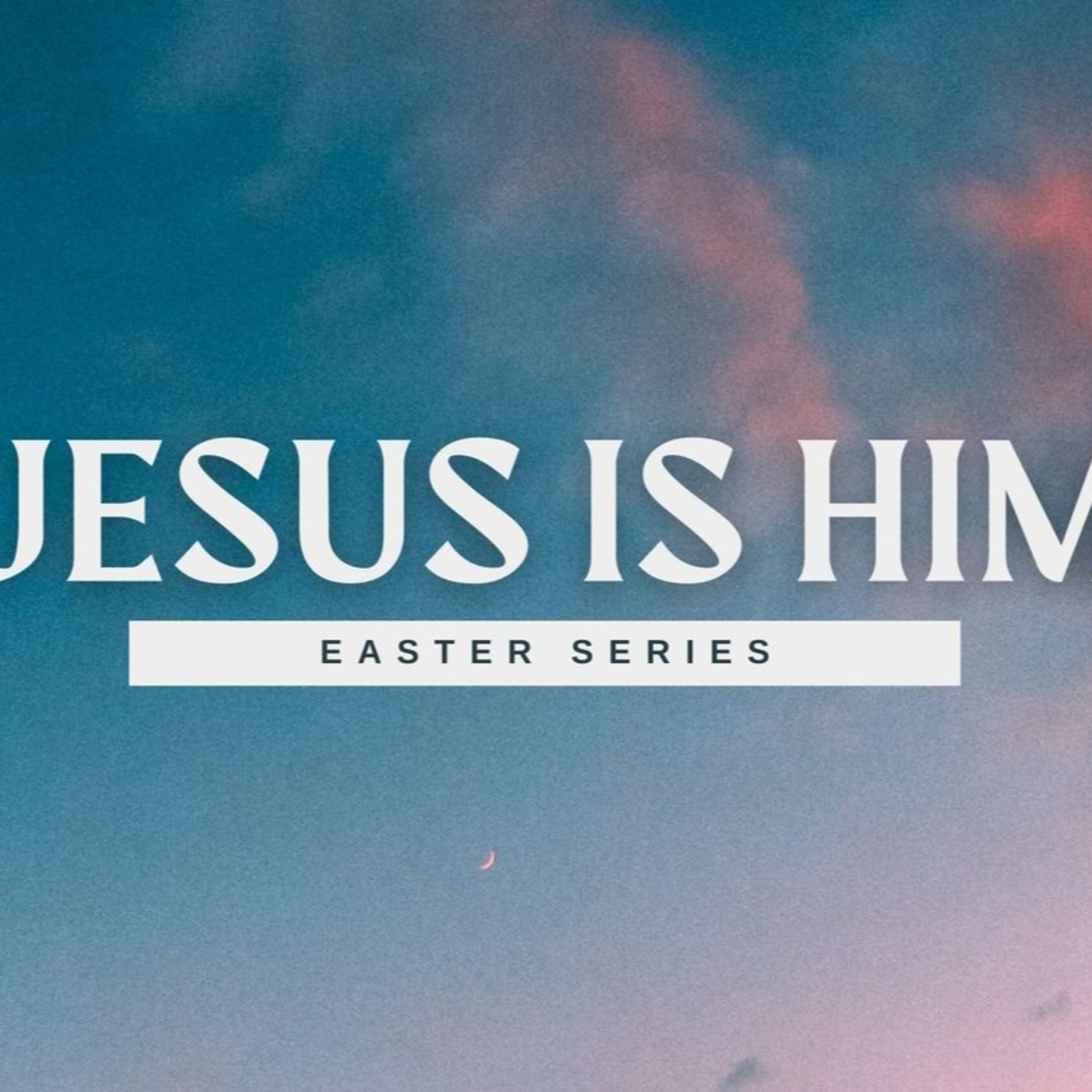 Jesus is HIM // Part 7 episode artwork