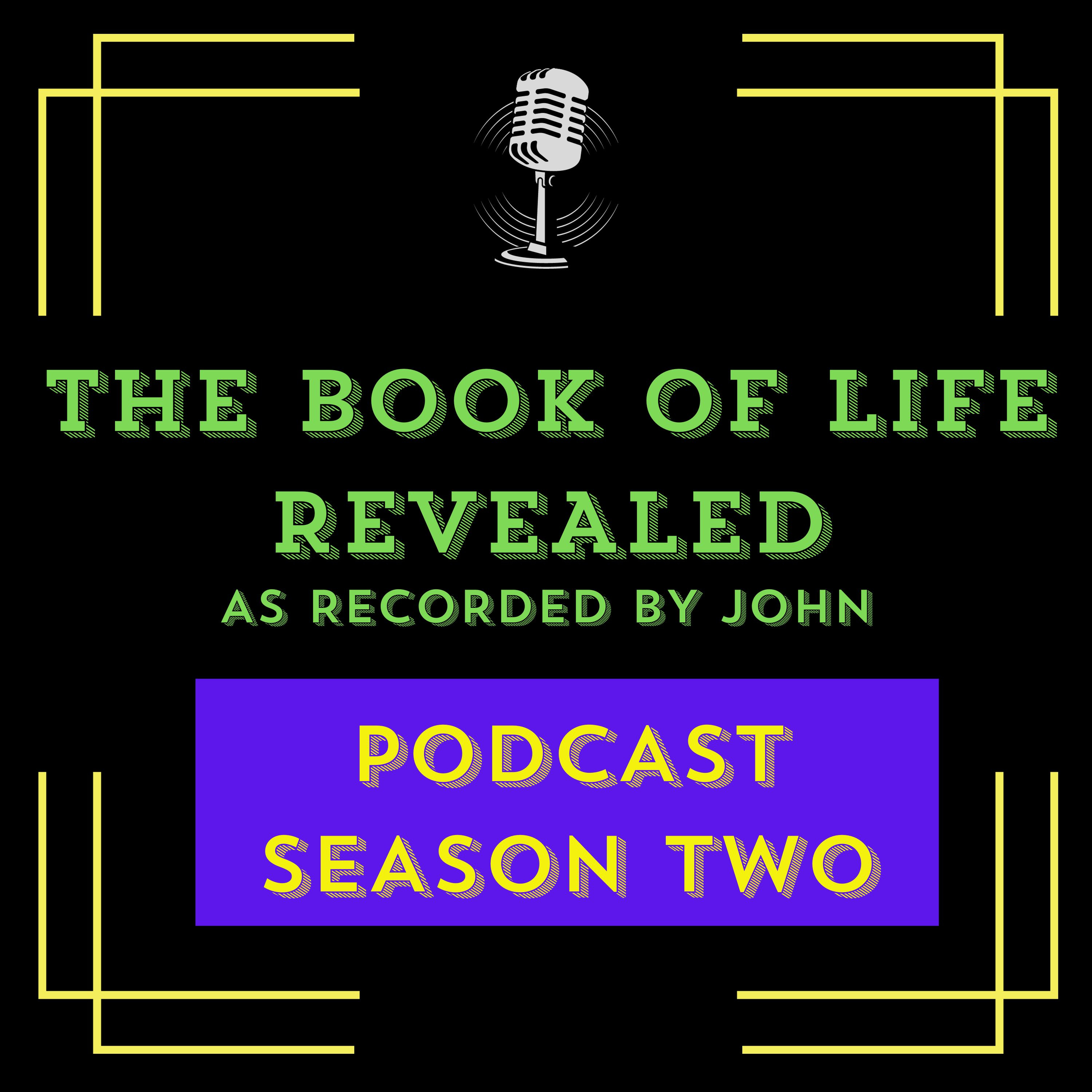 THE BOOK OF LIFE REVEALED – The Podcast Ep / 08 – Ch / 03  episode artwork
