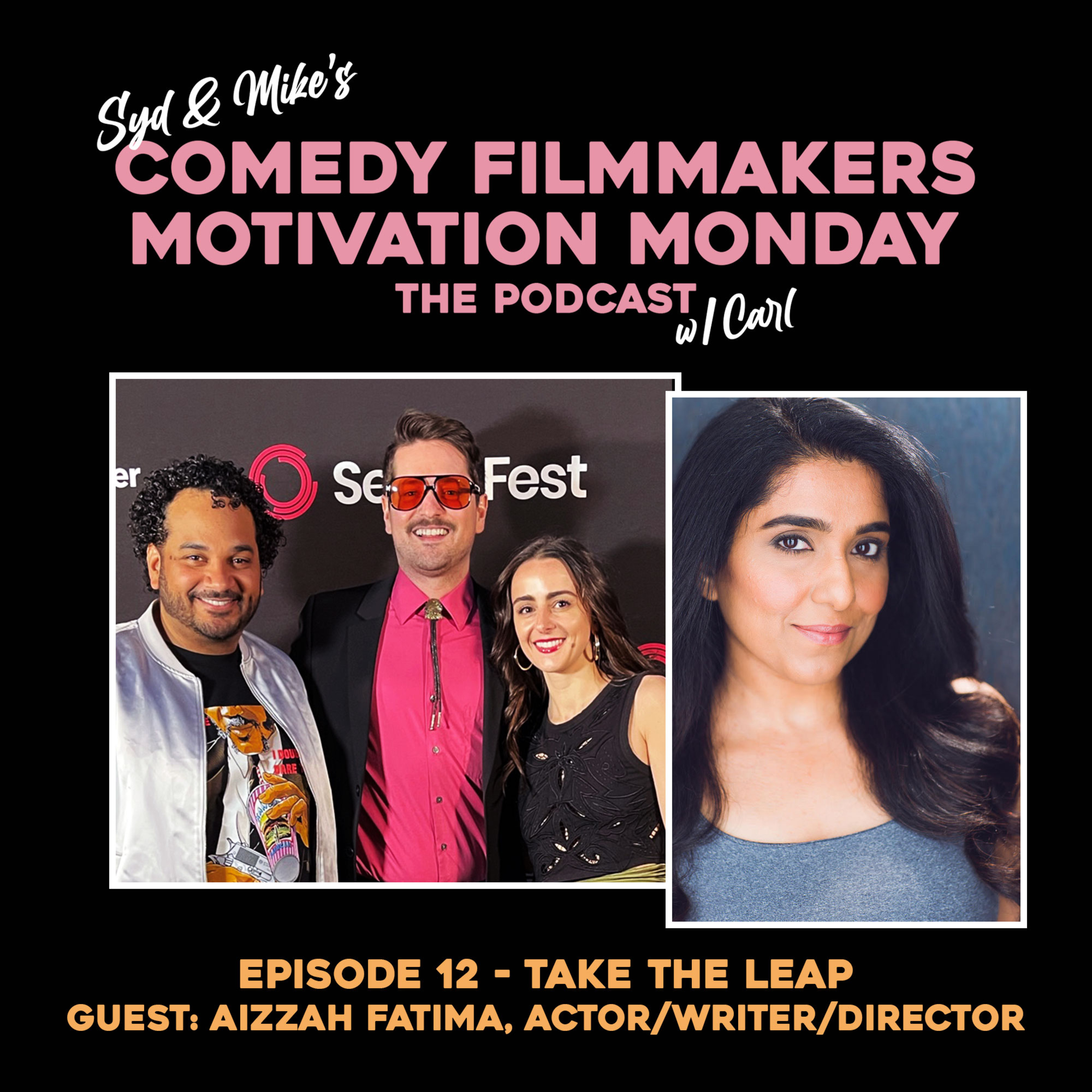 Syd & Mike\'s Comedy Filmmakers Motivation Monday: The Podcast, w/Carl