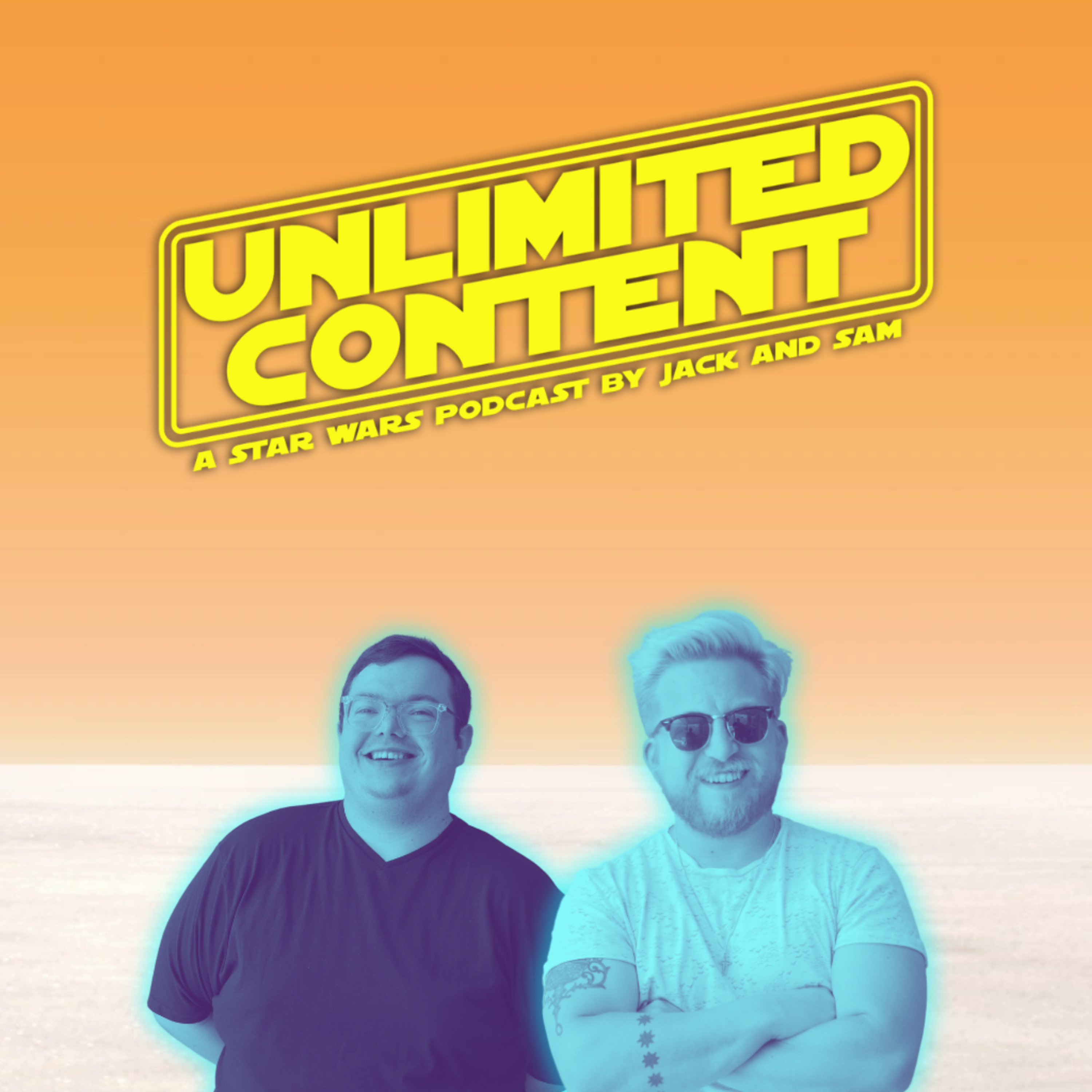 Unlimited Content: A Star Wars Podcast by Jack & Sam