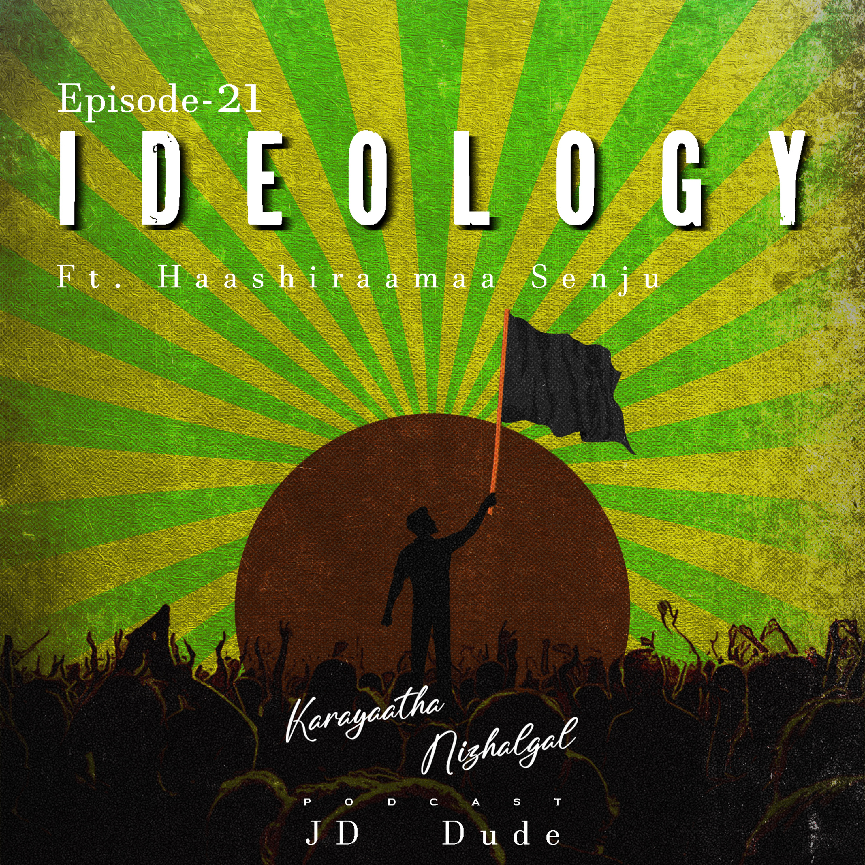 #EP21: Ideology Ft. Haashiraamaa Senju SVK episode artwork