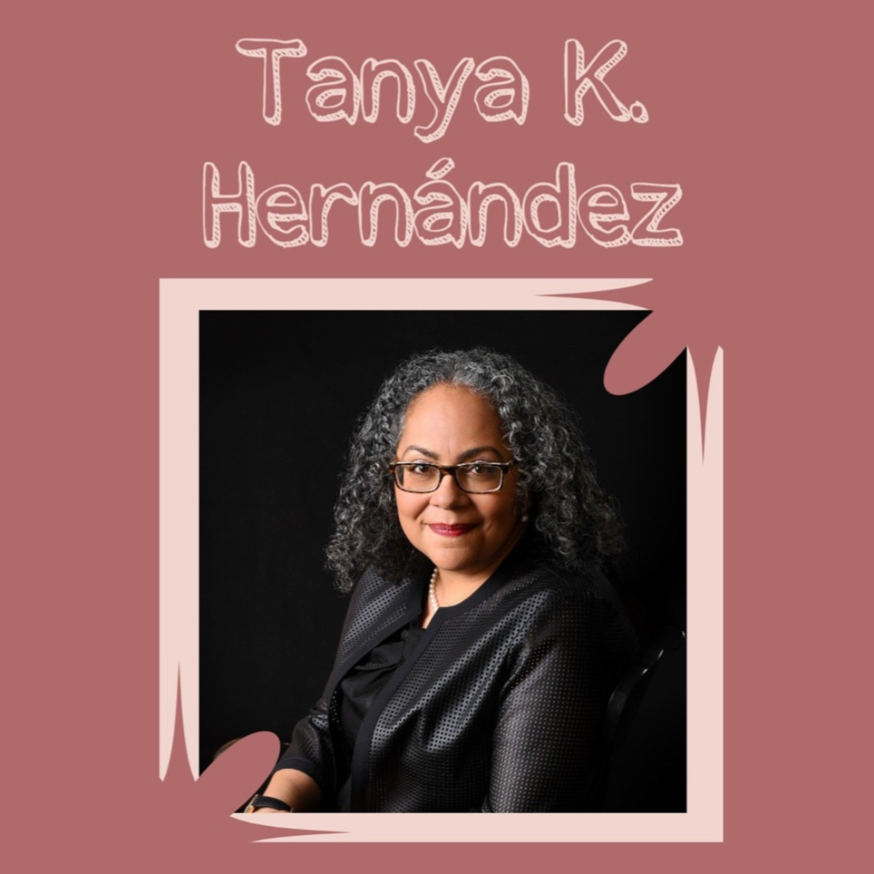 ¿Quién es Tanya K. Hernández?