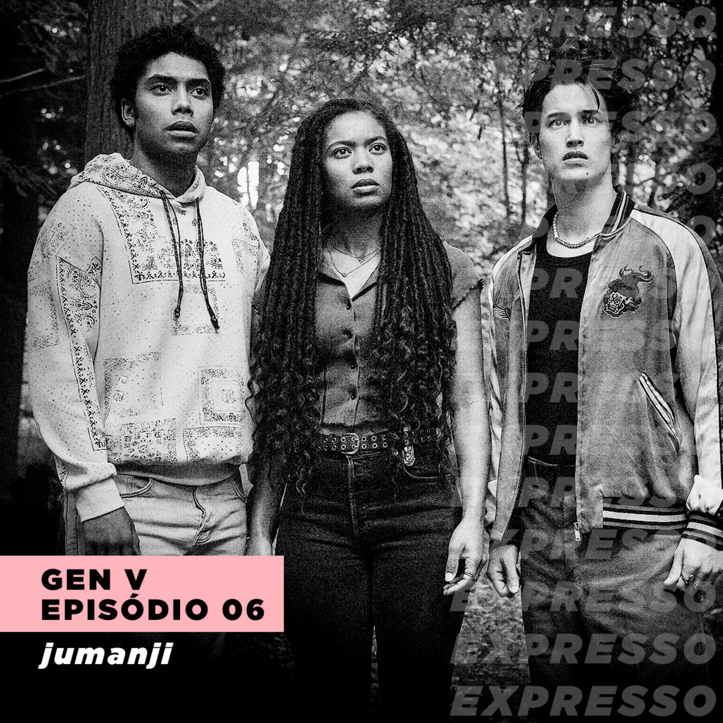 GEN V 1x06: jumanji | Expresso #050