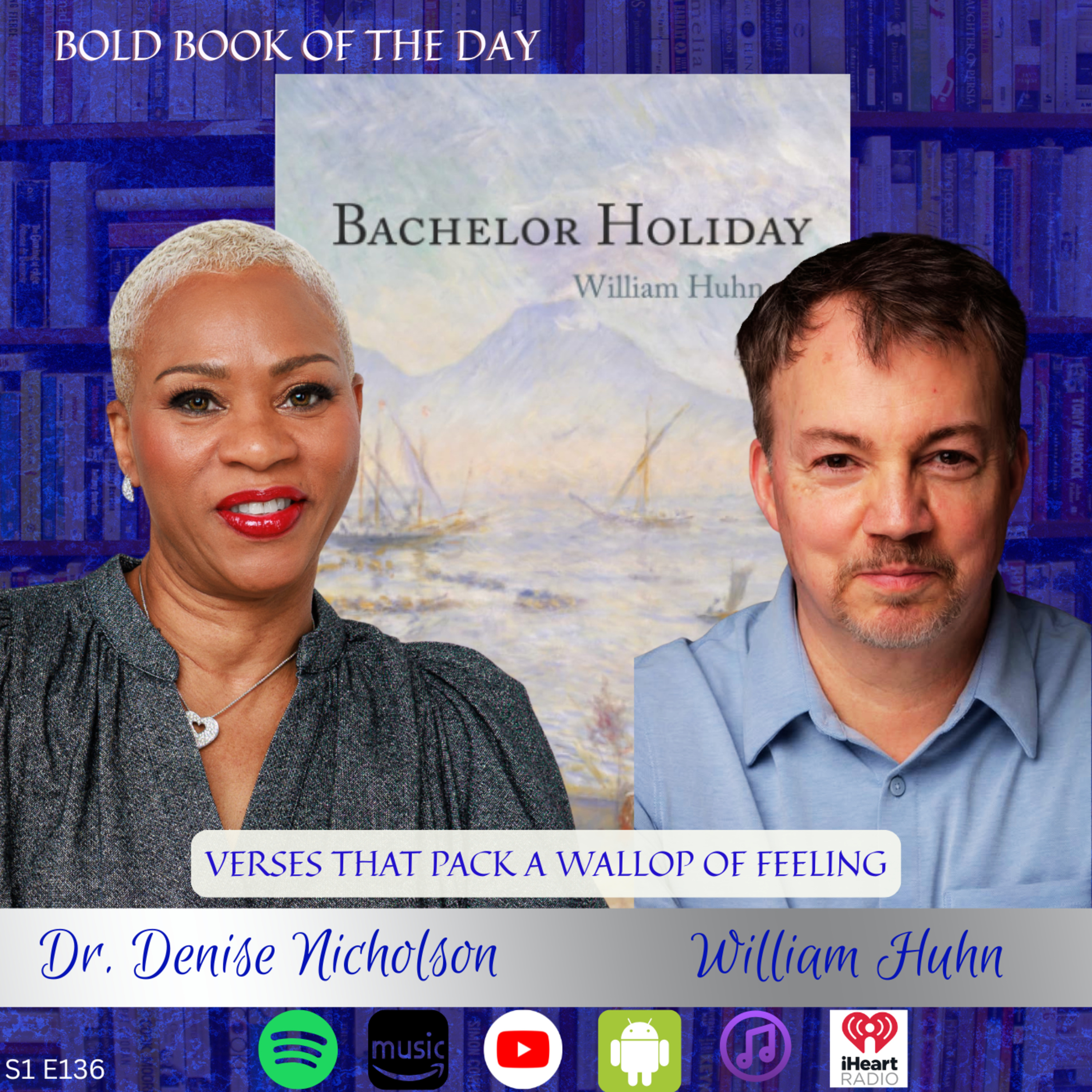 Bachelor Holiday by William Huhn | The Transformative Power of Poetry, Science & Creativity | Bold Book of the Day episode artwork