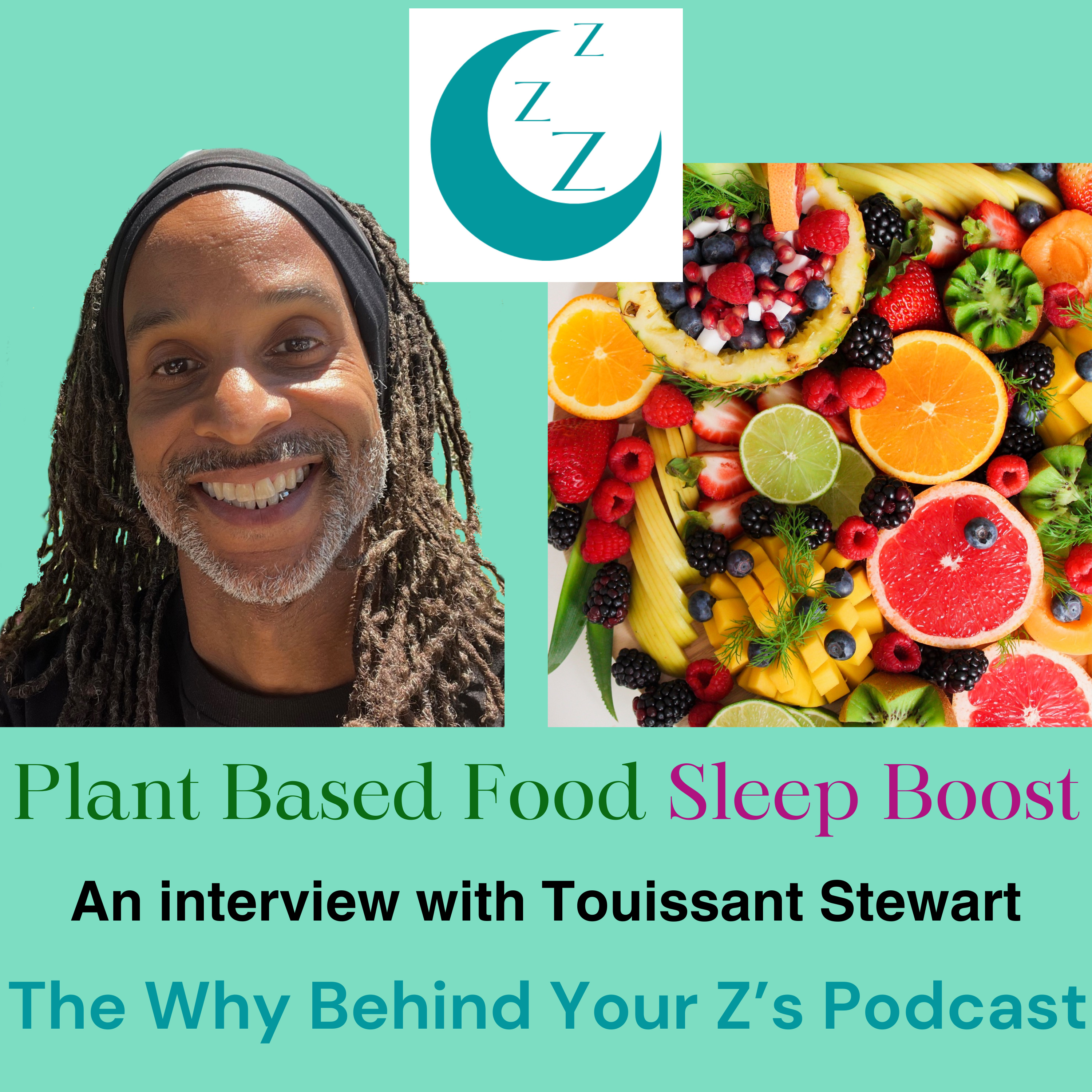 Plant Based Food Sleep Boost- an Interview with Touissant Stewart episode artwork
