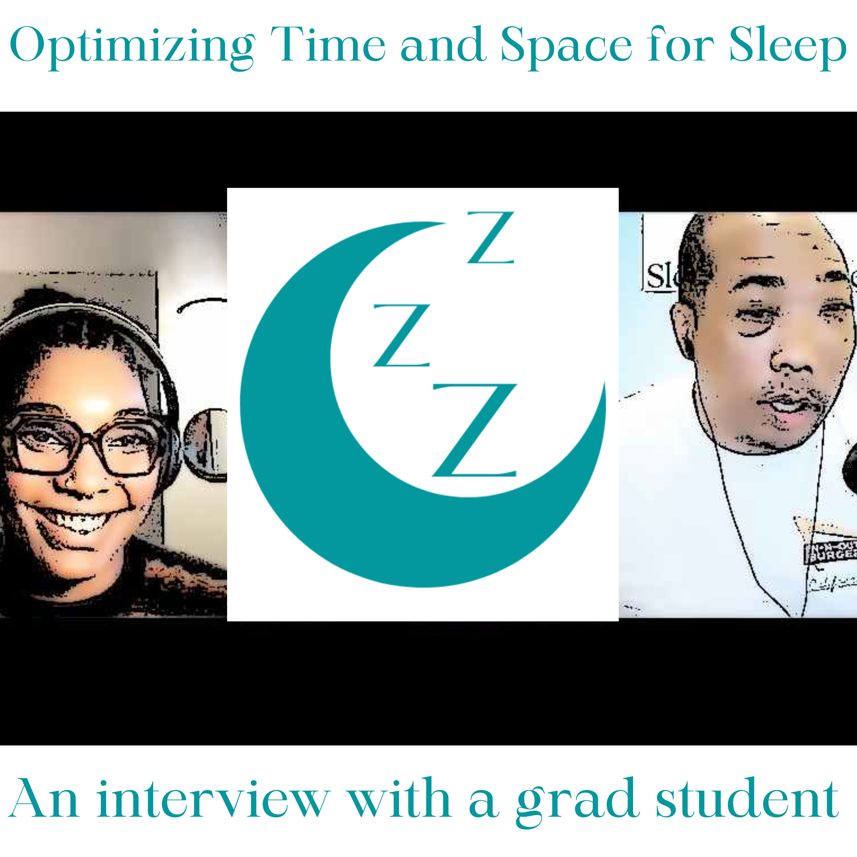Optimizing Time and Space for Sleep- an interview with a grad student episode artwork