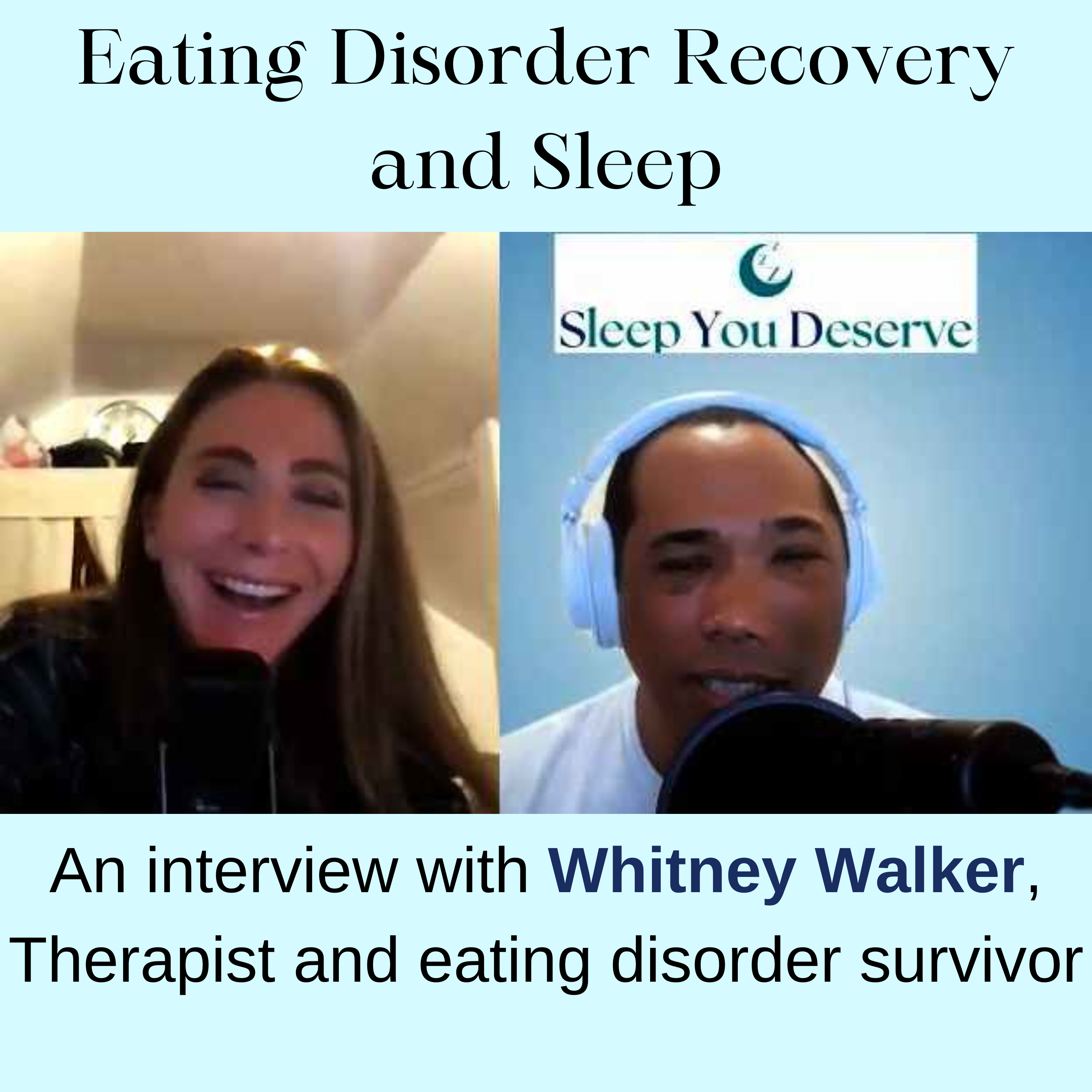 How Eating Disorders Affect Sleep: An Interview With Whitney Walker, Therapist and Eating Disorder Survivor episode artwork