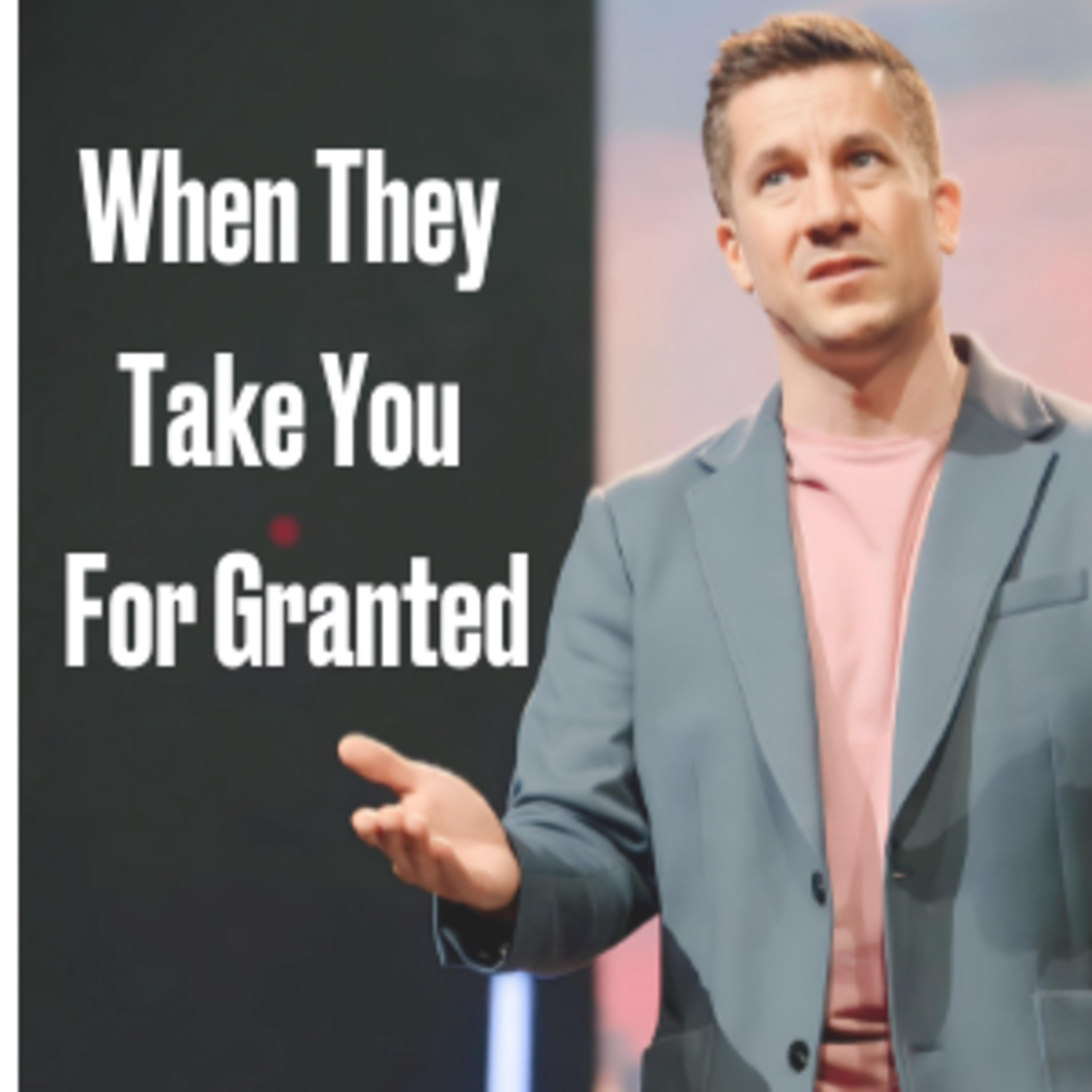When They Take You For Granted | Been There | Part 3 episode artwork