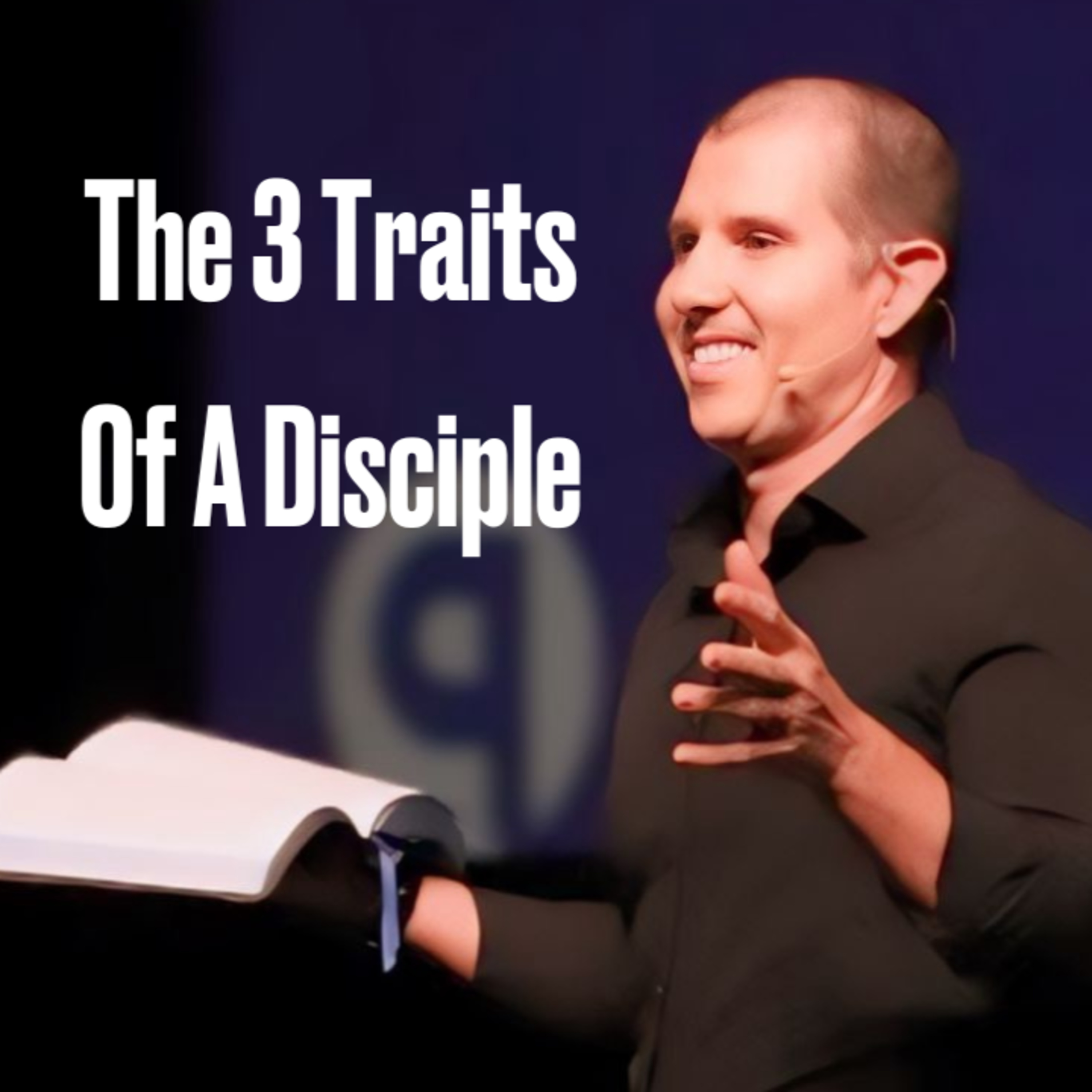 The 3 Traits Of A Disciple | Disciple Makers | Part 2  episode artwork