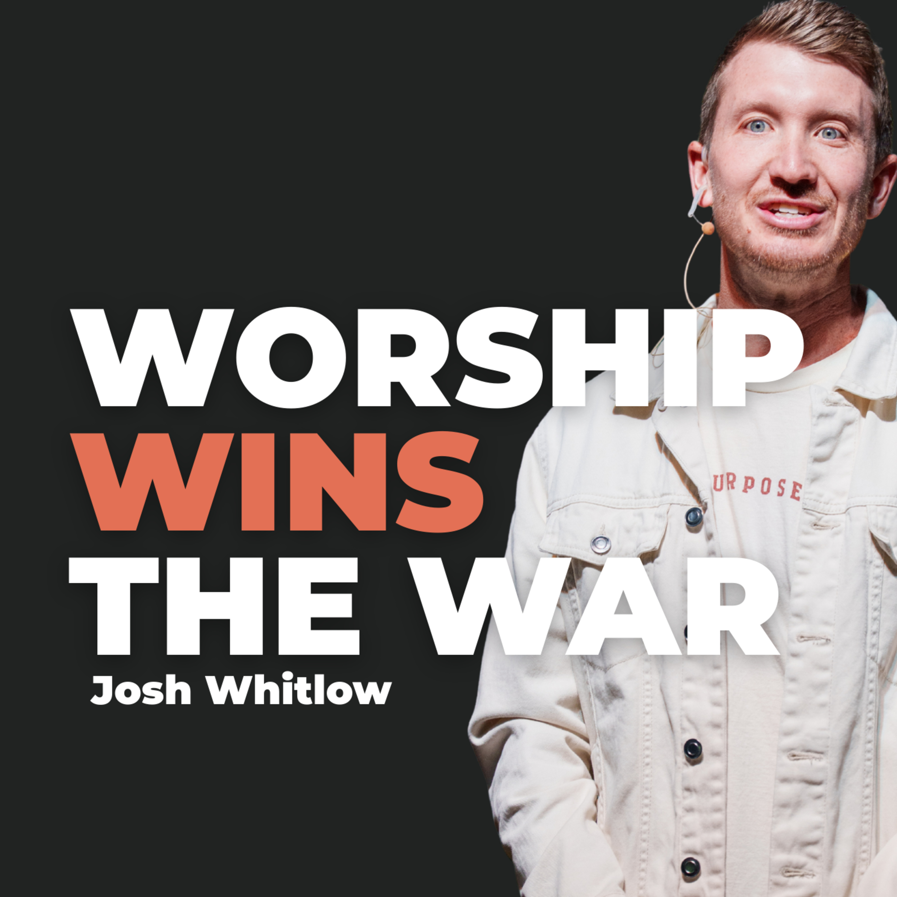 Fighting The Enemy Through Worship | Pastor Josh Whitlow  episode artwork