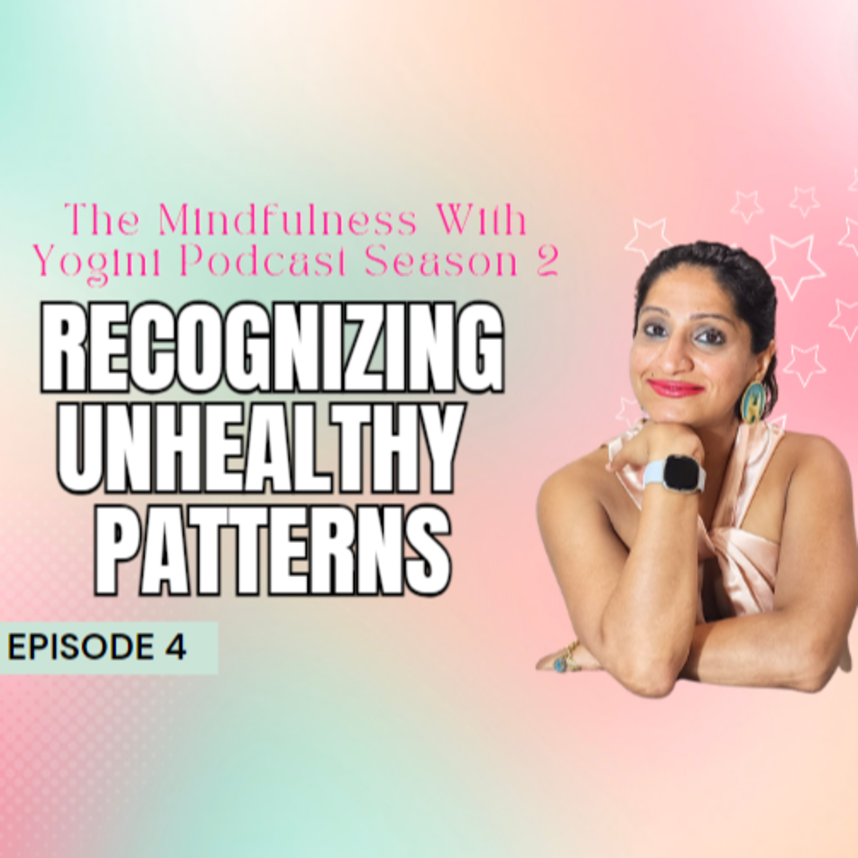 Episode 4: Recognizing Unhealthy Patterns episode artwork