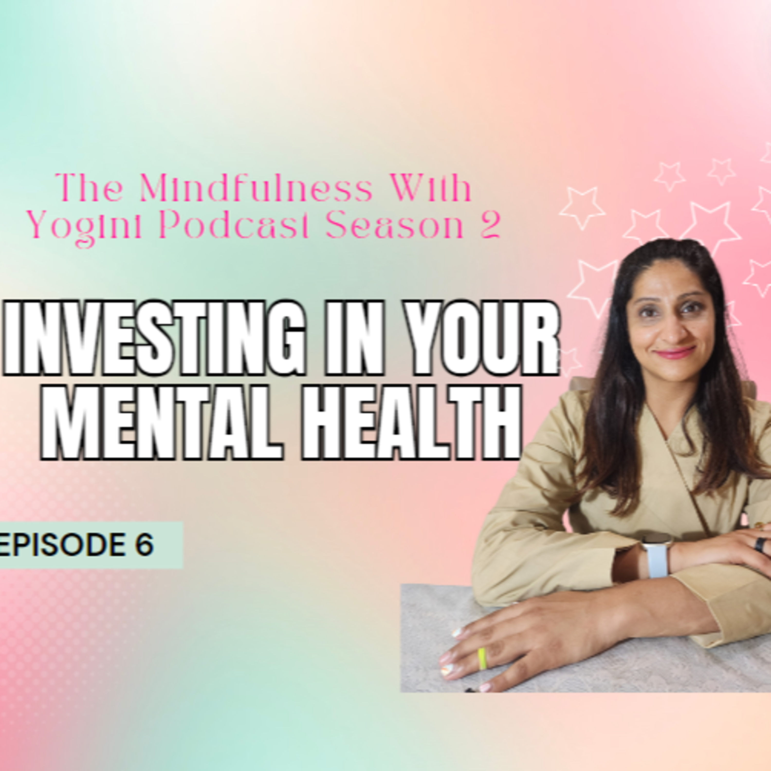 Episode 6: Investing in your Mental Health episode artwork