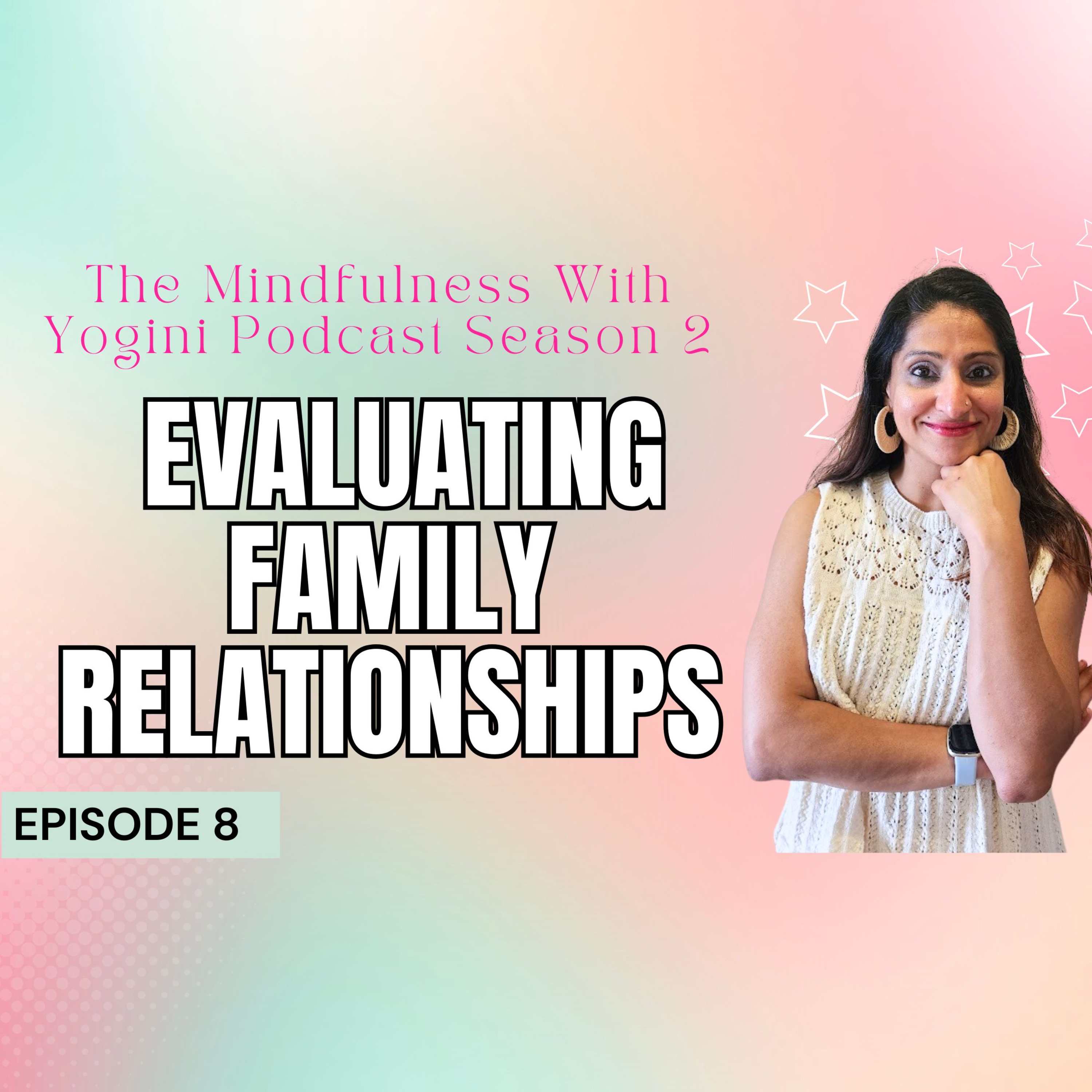 Episode 8: Healing Family Bonds I Understanding and Navigating Core Relationships episode artwork
