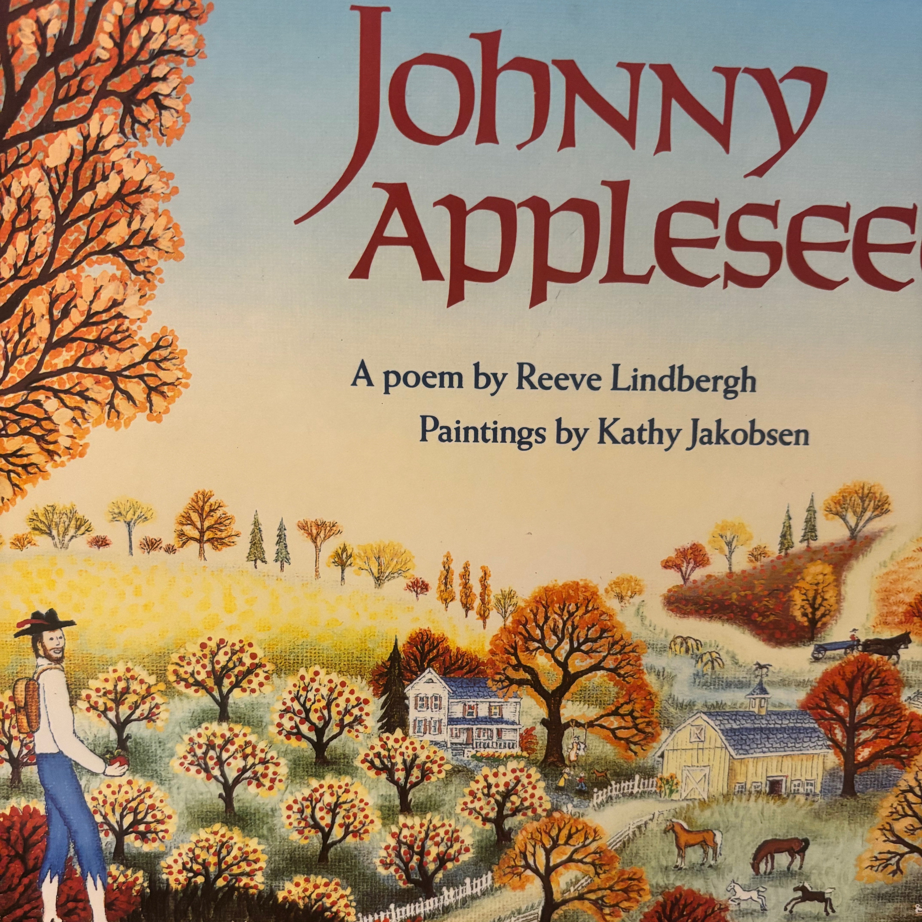 “Johnny Appleseed” a poem by Reeve Lindbergh with Paintings by Kathy Jakobsen  episode artwork