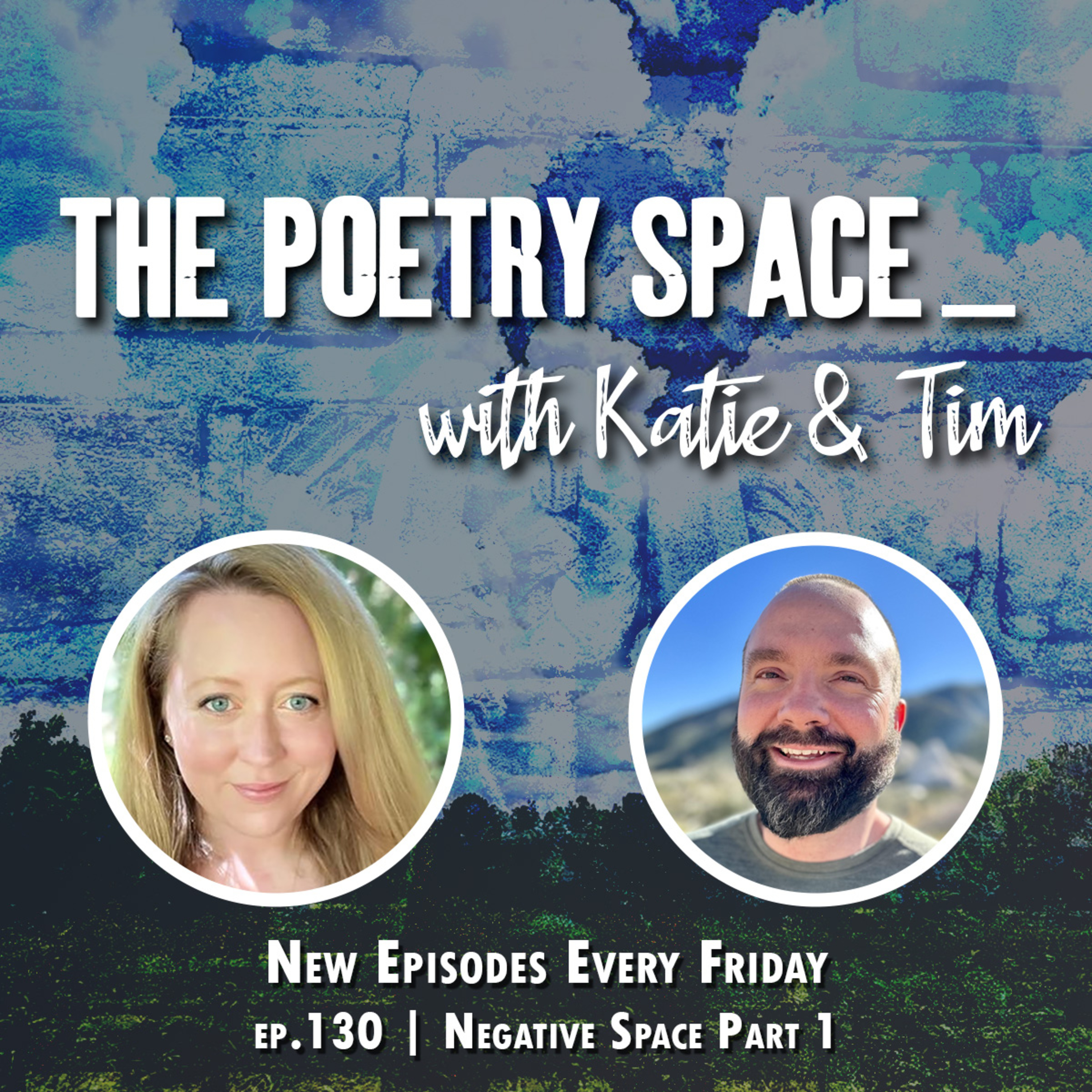 ep. 130 - Negative Space Part 1