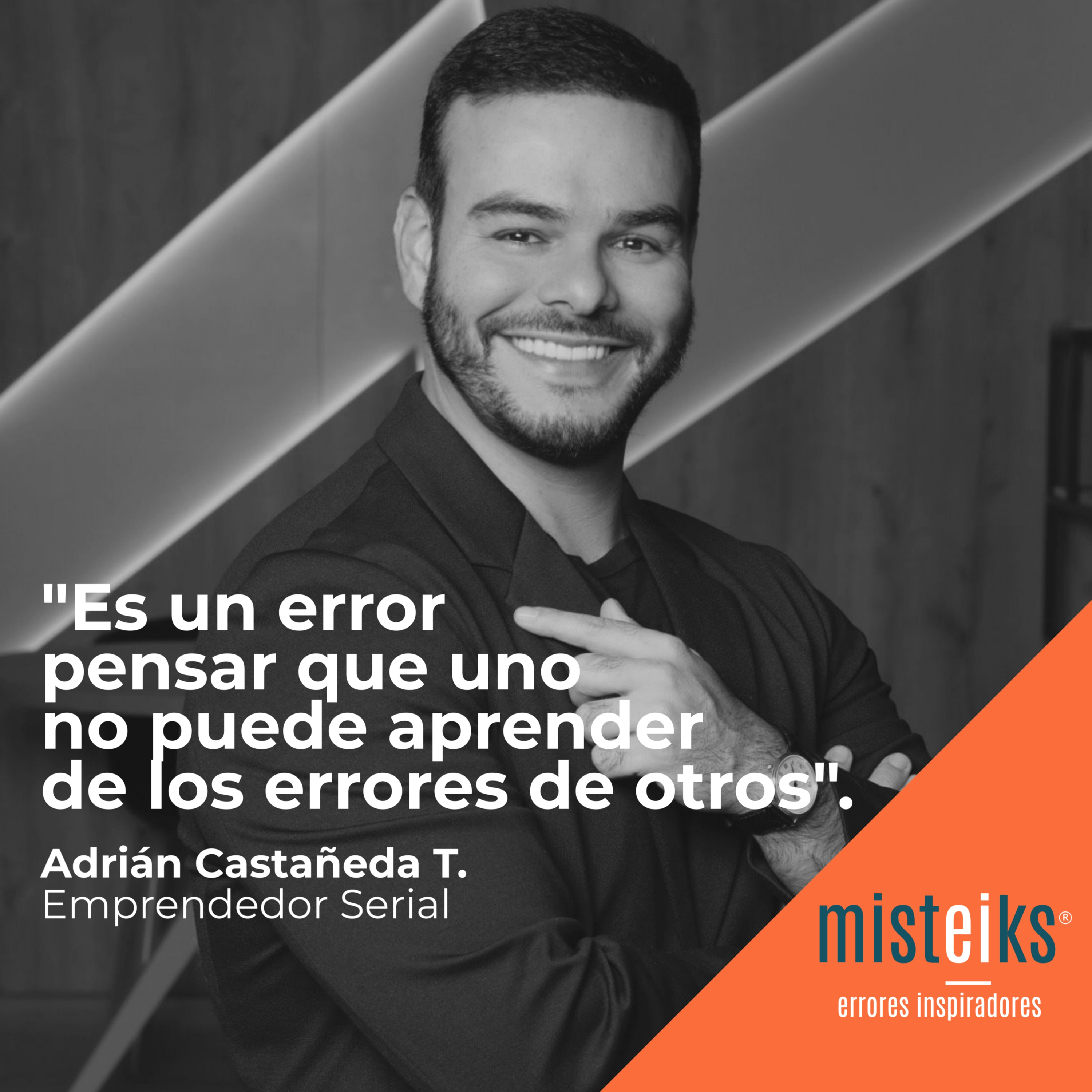 E9-T1 | "Es un error pensar que uno no puede aprender de los errores de otros" | Adrián Castañeda T. episode artwork